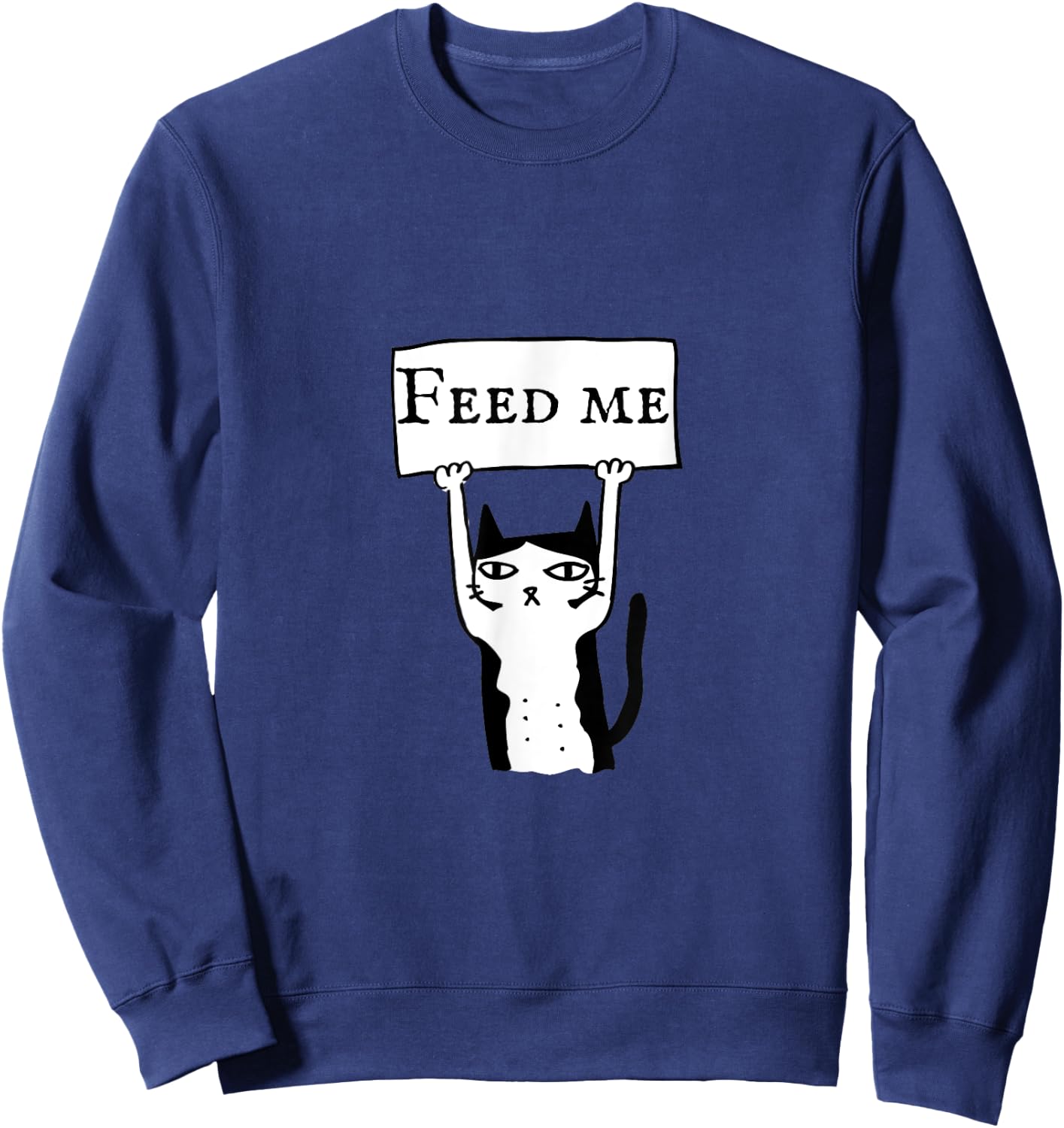 Funny cat feed me T shirt, cat lovers gift Men Women Kids Sweatshirt - Sweatshirt | Navy