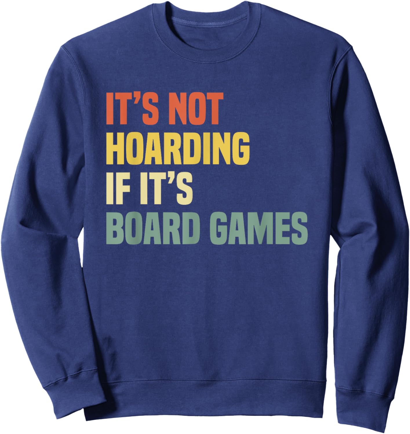 Game Night Adults It's Not Hoarding If It's Board Games Sweatshirt - Sweatshirt | Navy