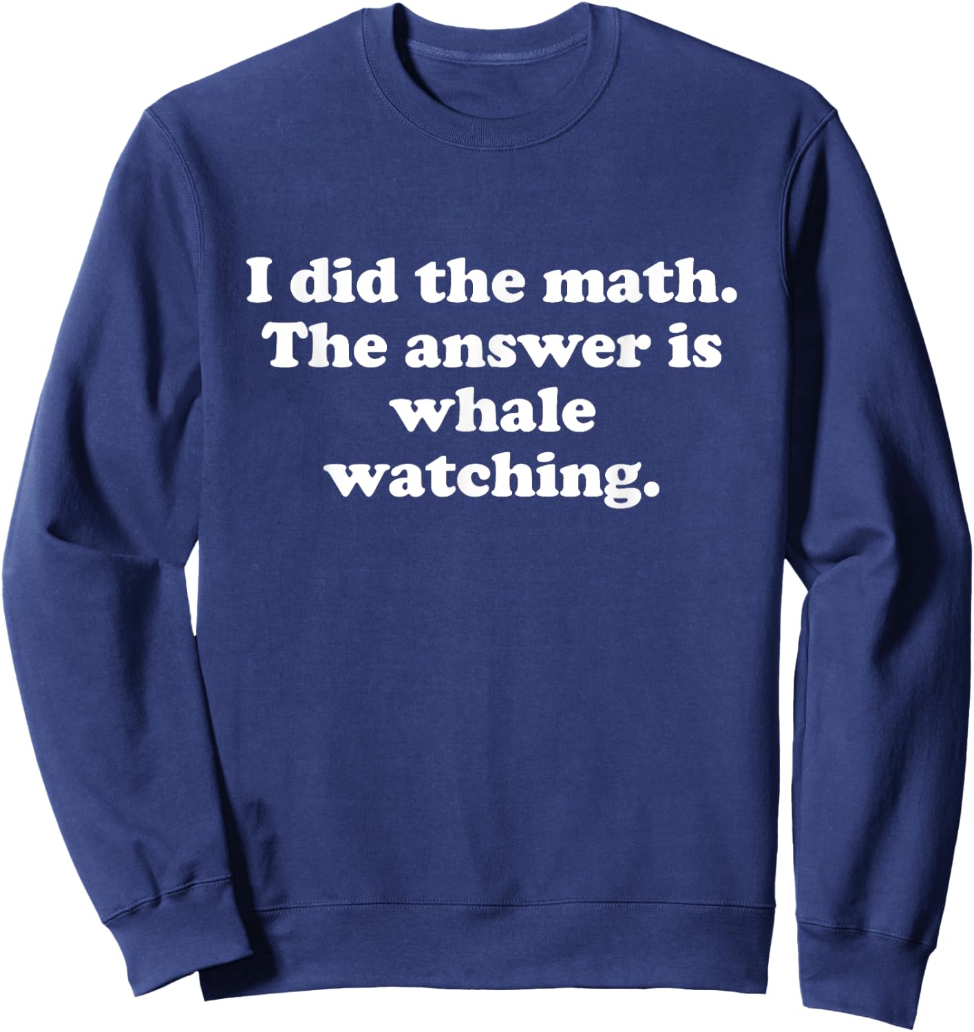 Funny Whale Watching Men Women Girls Boys Sweatshirt - Sweatshirt | Navy