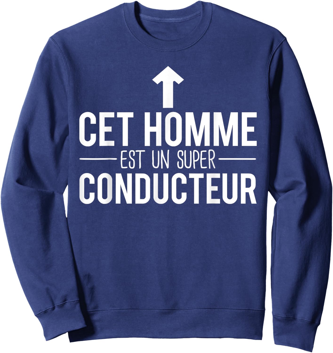 This Man Is A Super Driver Humor , Black, S Sweatshirt - Sweatshirt | Navy