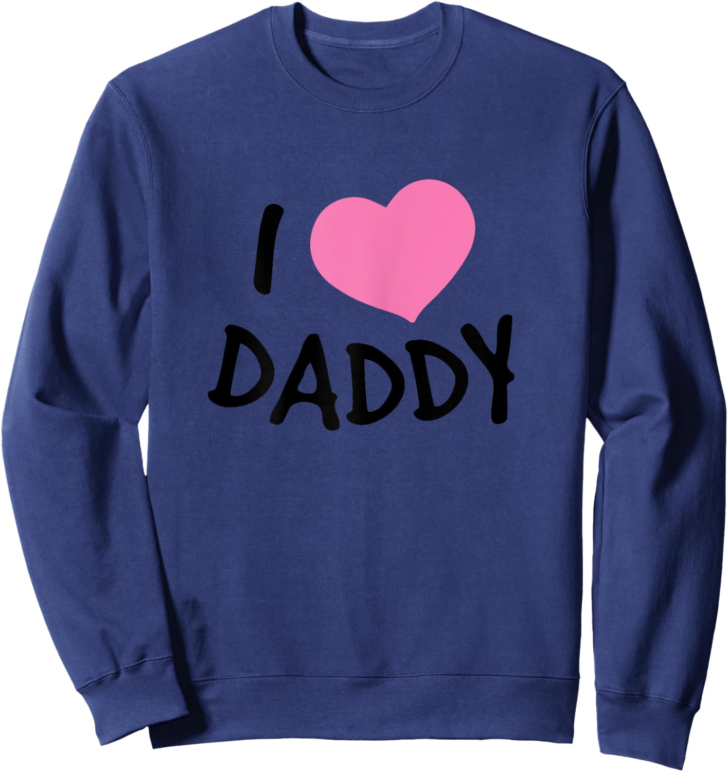 I Love Daddy Women's Nightgown , white, Female X-Small Sweatshirt - Sweatshirt | Navy