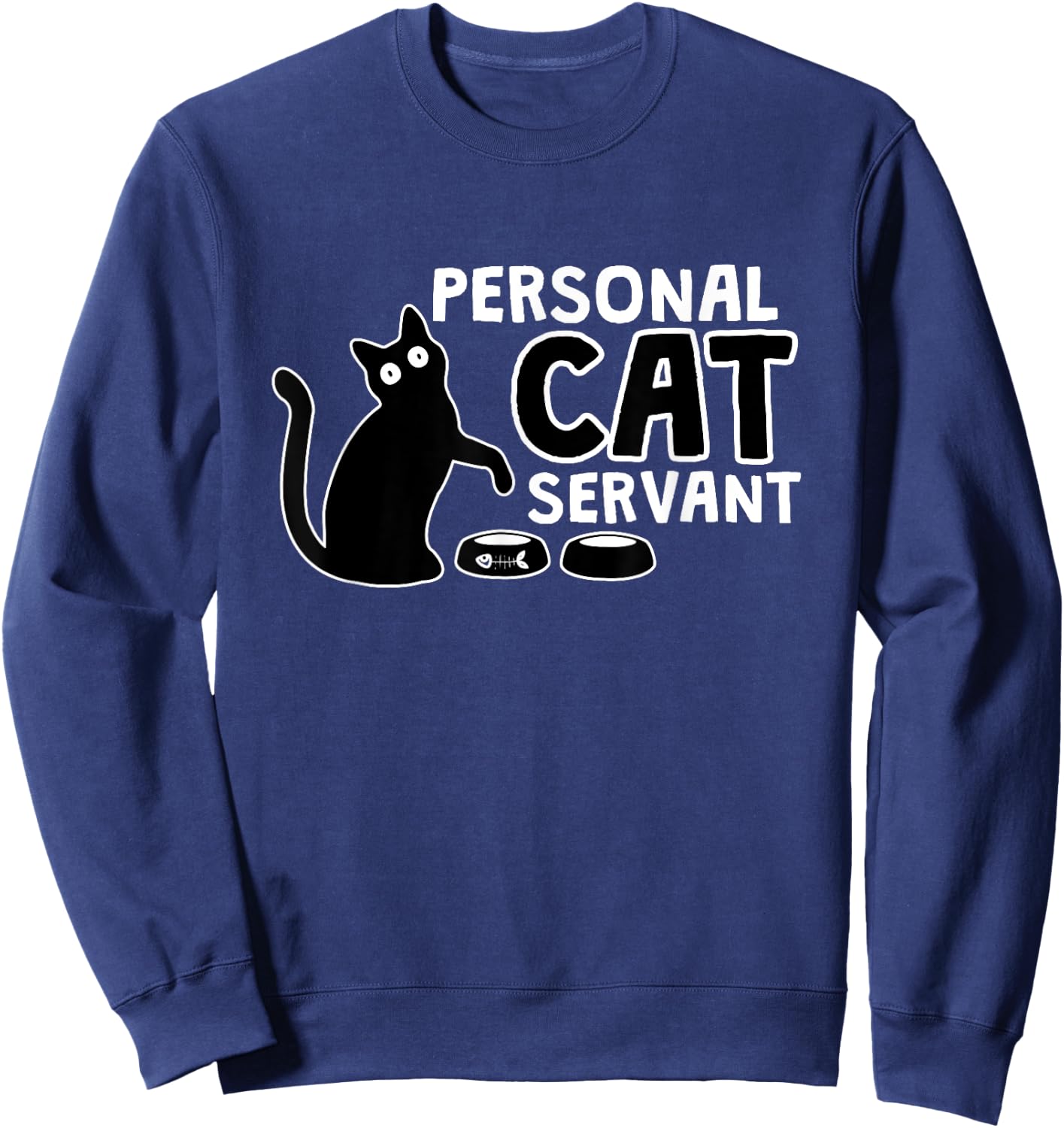 Funny Black Cat Personal Cat Servant Cat Personal Assistant Men Women Sweatshirt - Sweatshirt | Navy