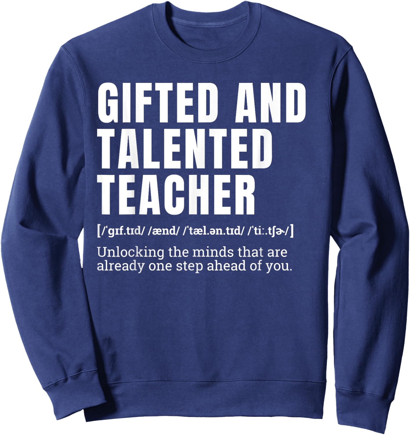 Gifted and Talented Teacher Definition Humor Sweatshirt - Sweatshirt | Navy