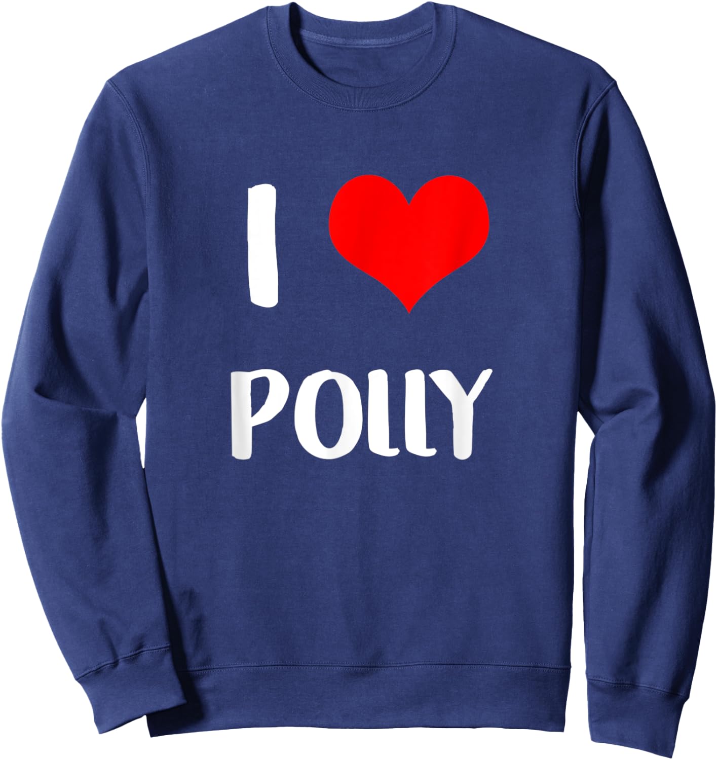 I love POLLY gift valentine guy heart Anniversary 6 Sweatshirt - Sweatshirt | Navy