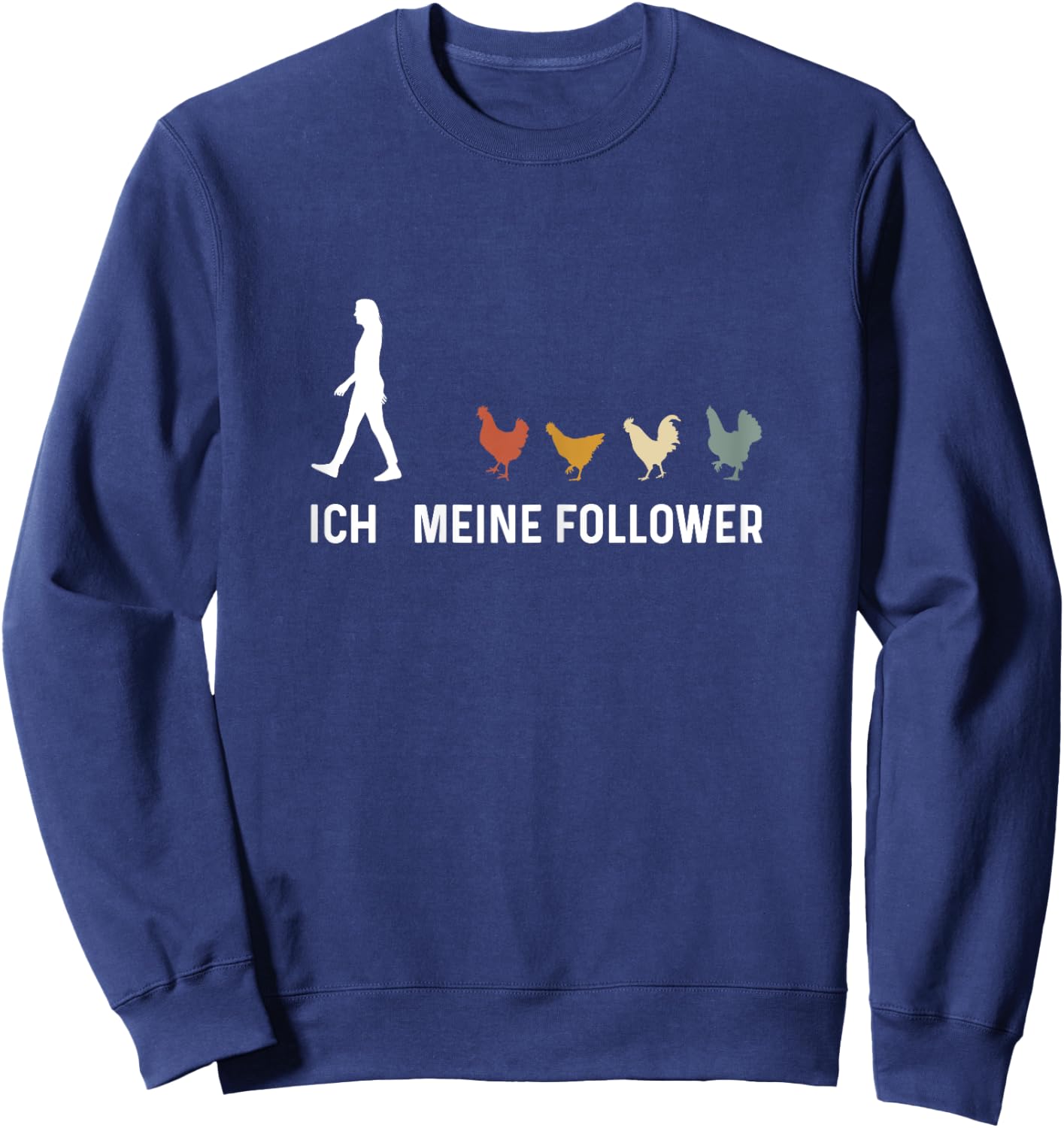 Hühner Ich Meine Follower Huhn Bauer Landwirt Bauernhof Sweatshirt - Sweatshirt | Navy