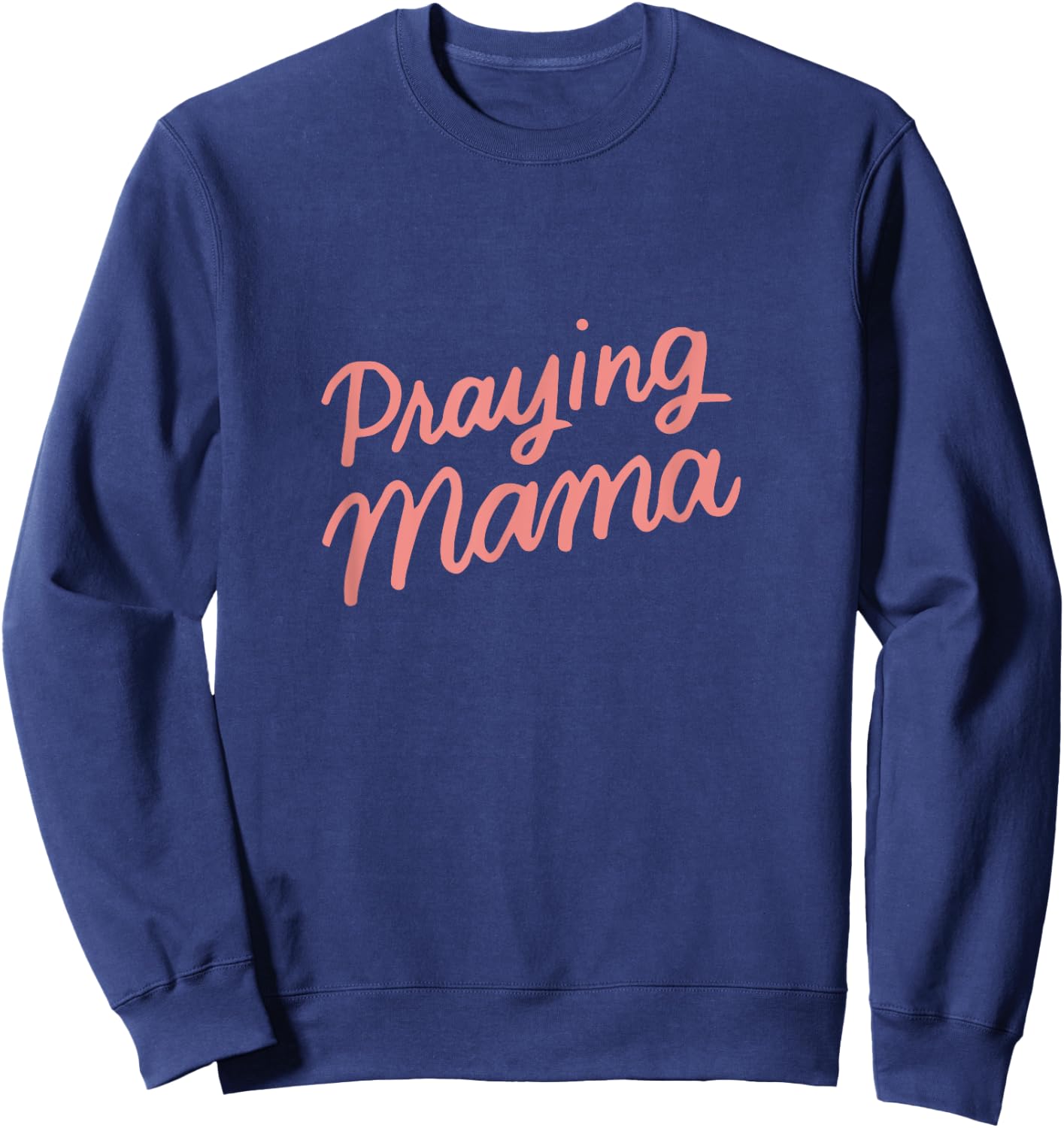 Christian Mothers Day Gifts Mom, Prayer Warrior Praying Mama Sweatshirt - Sweatshirt | Navy