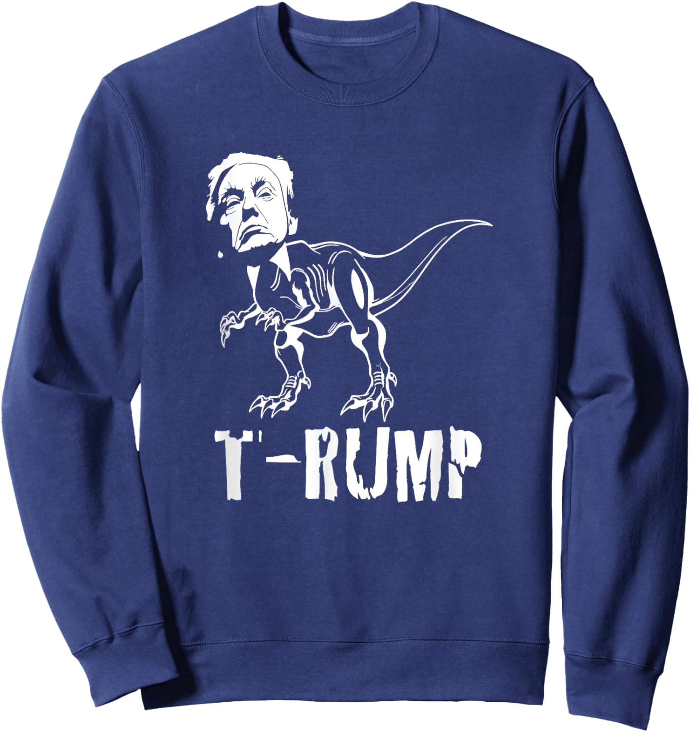 T-Rump Trump Dinosaur T Shirt Sweatshirt - Sweatshirt | Navy