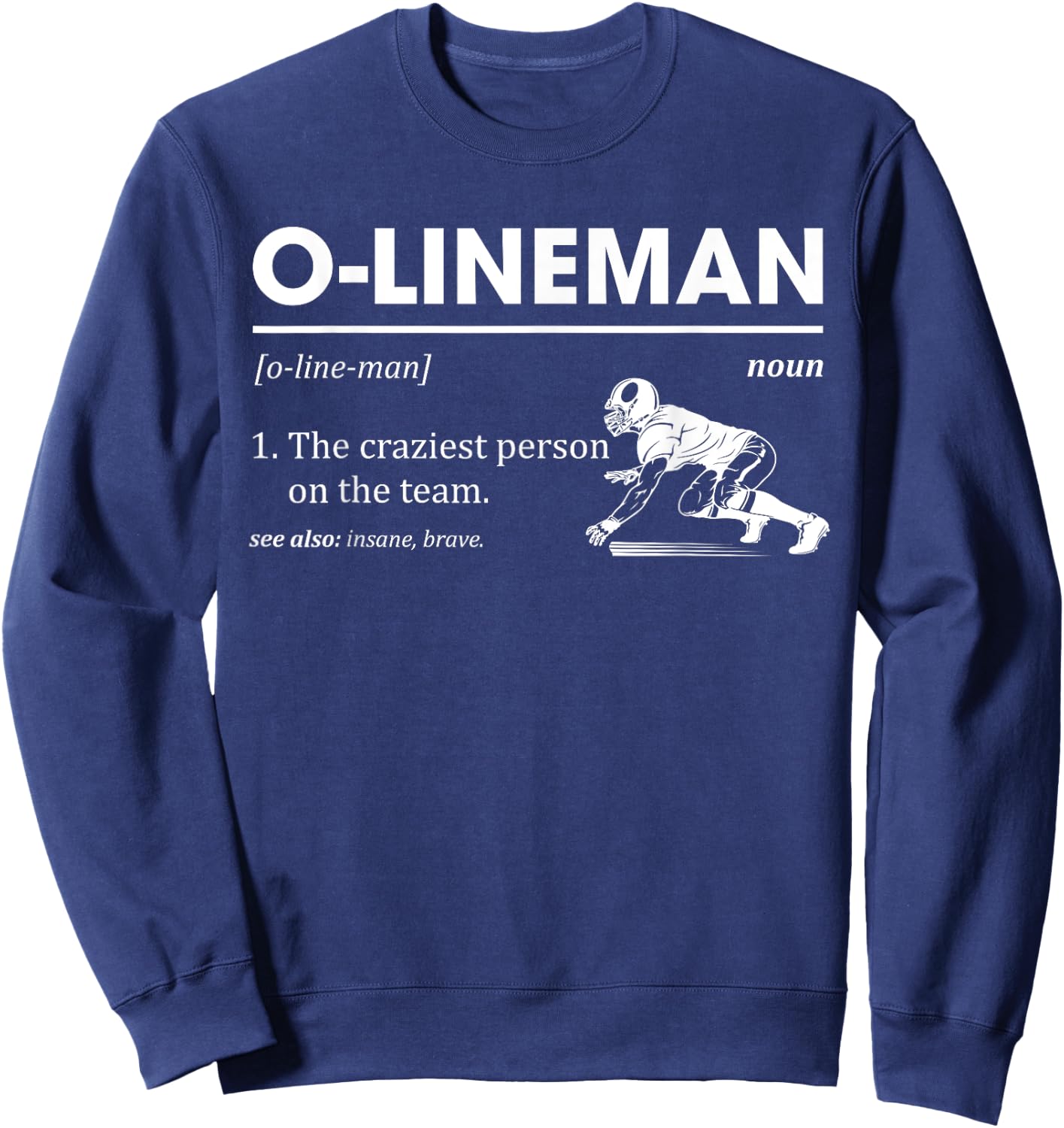 O-Lineman Definition Offensive Lineman Football Players Sweatshirt - Sweatshirt | Navy