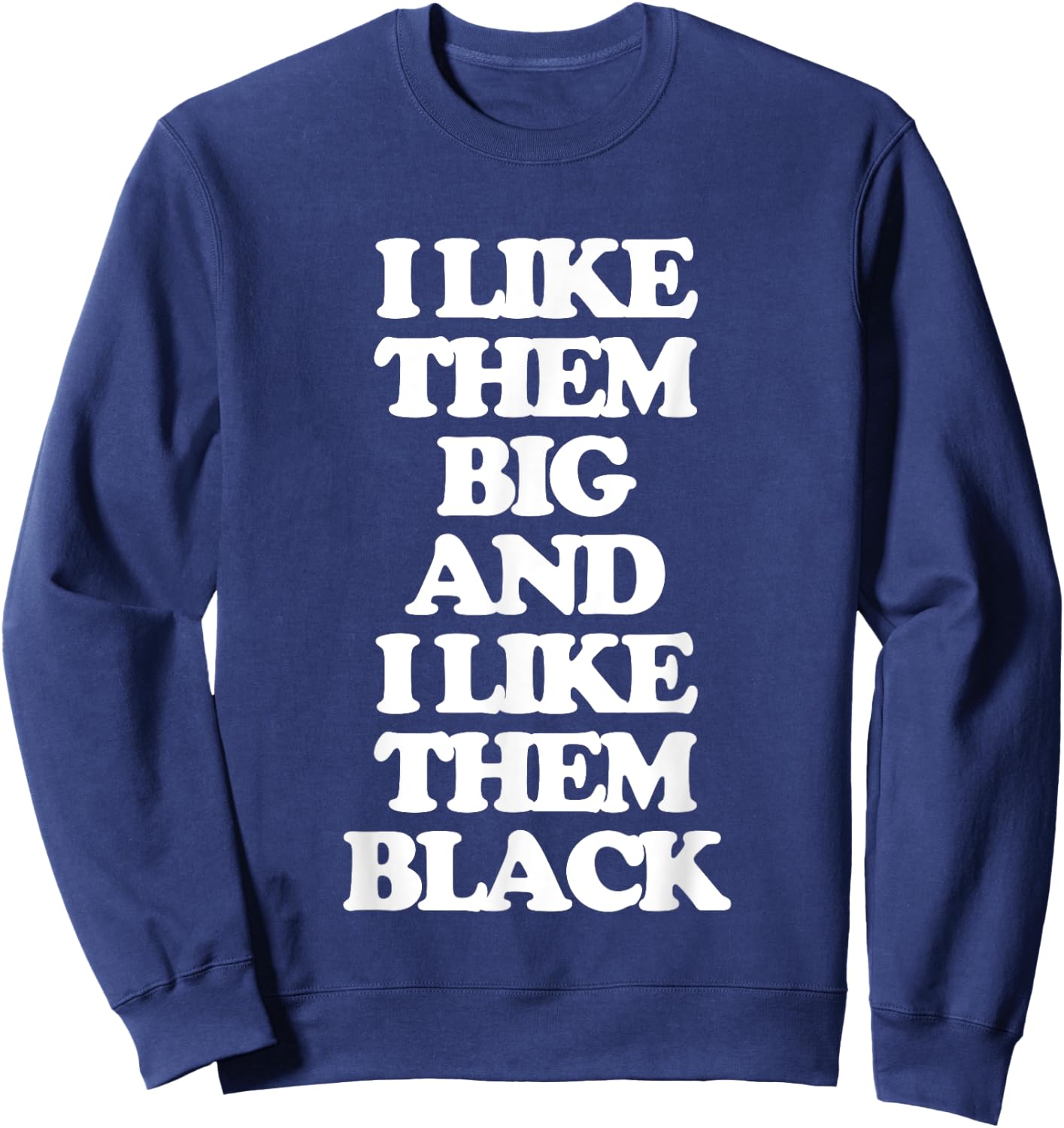 I Like Them Big & I Like Them Black - Funny Girls Women Cute Sweatshirt - Sweatshirt | Navy