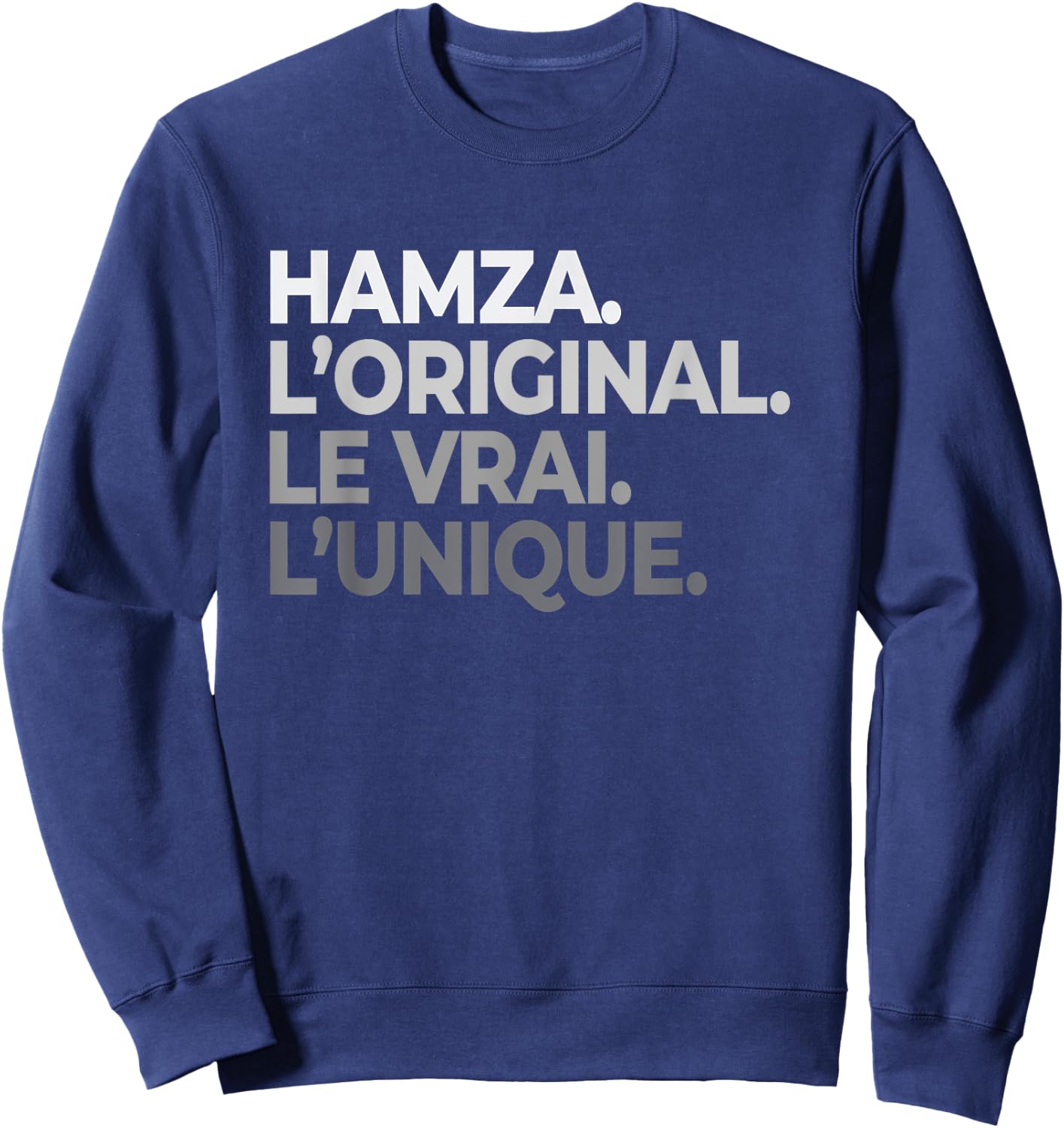 Name Hamza The Original The True The Unique Father's Day Sweatshirt - Sweatshirt | Navy