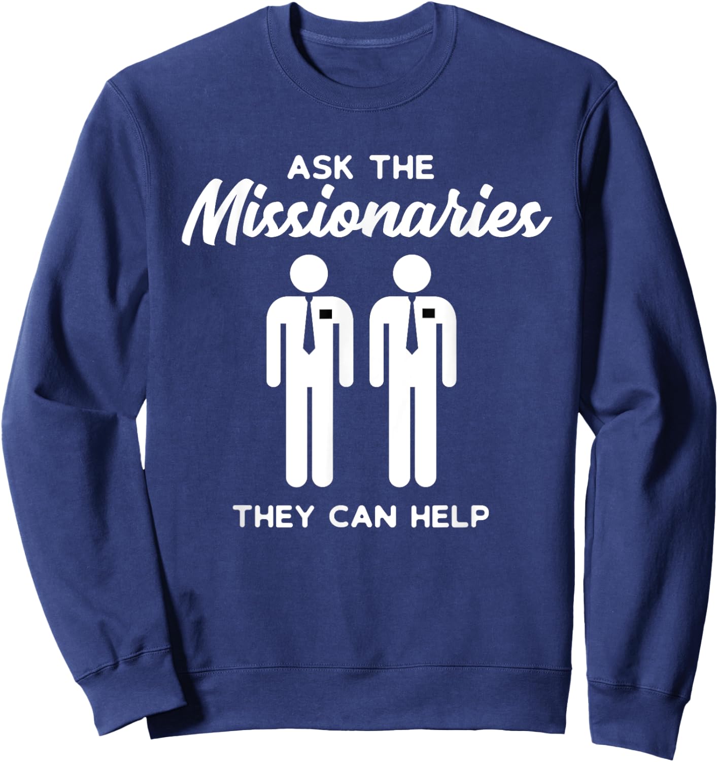 Ask the Missionaries Shirt with LDS Mormon Missionary Elders Sweatshirt - Sweatshirt | Navy