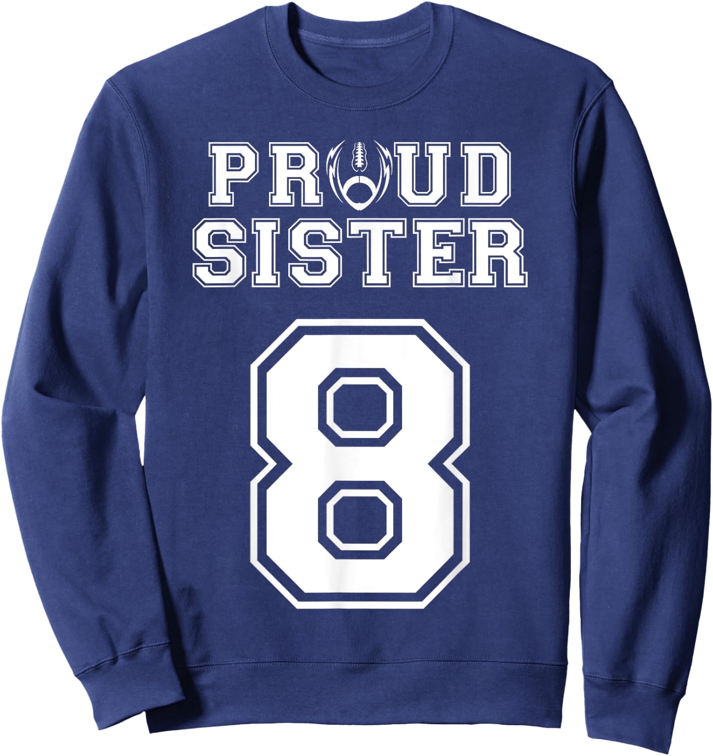 Custom Proud Football Sister Number 8 Personalized Women Sweatshirt - Sweatshirt | Navy