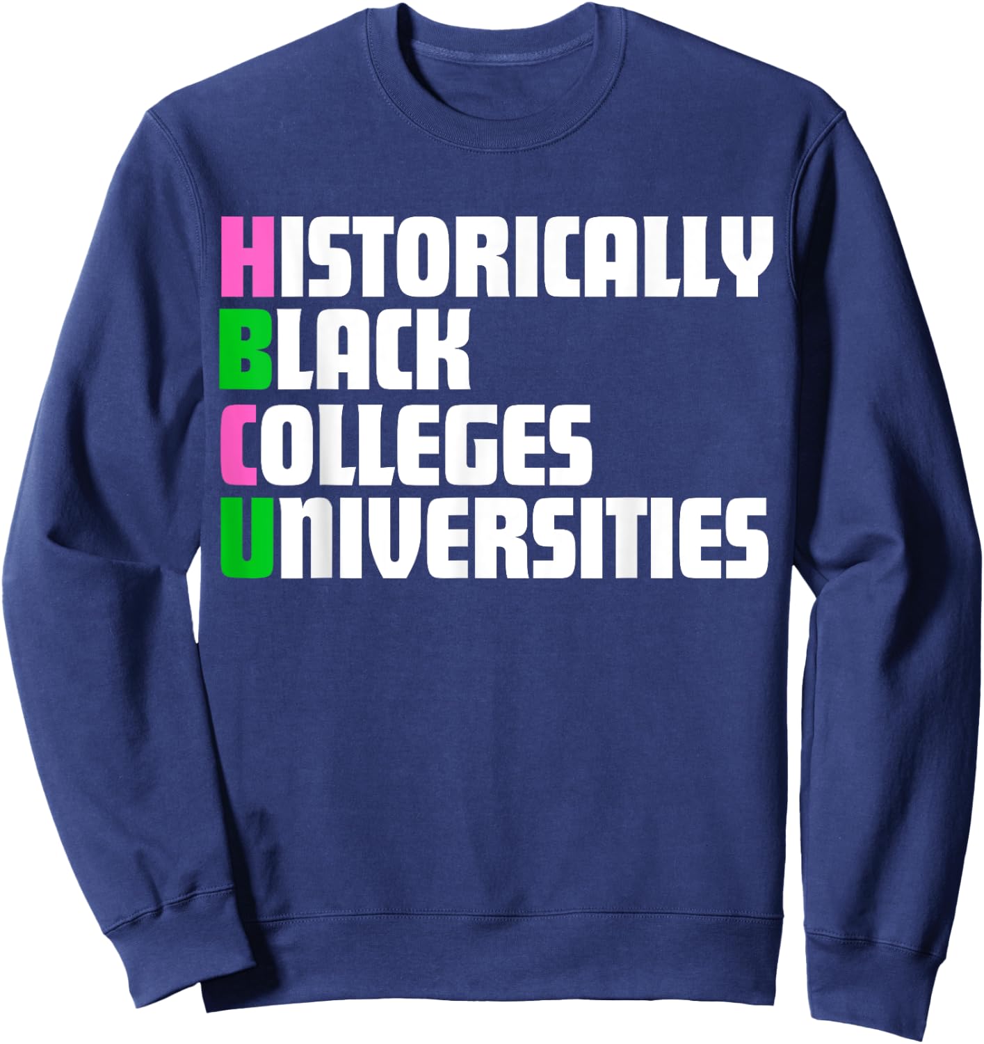 HBCU Pink And Green Historically Black Colleges Universities Sweatshirt - Sweatshirt | Navy
