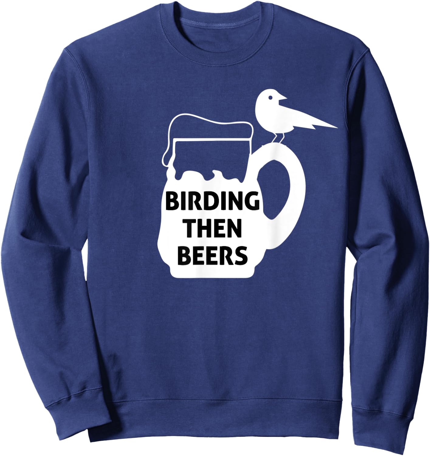 Birding Then Beers Bird Watching Sweatshirt - Sweatshirt | Navy