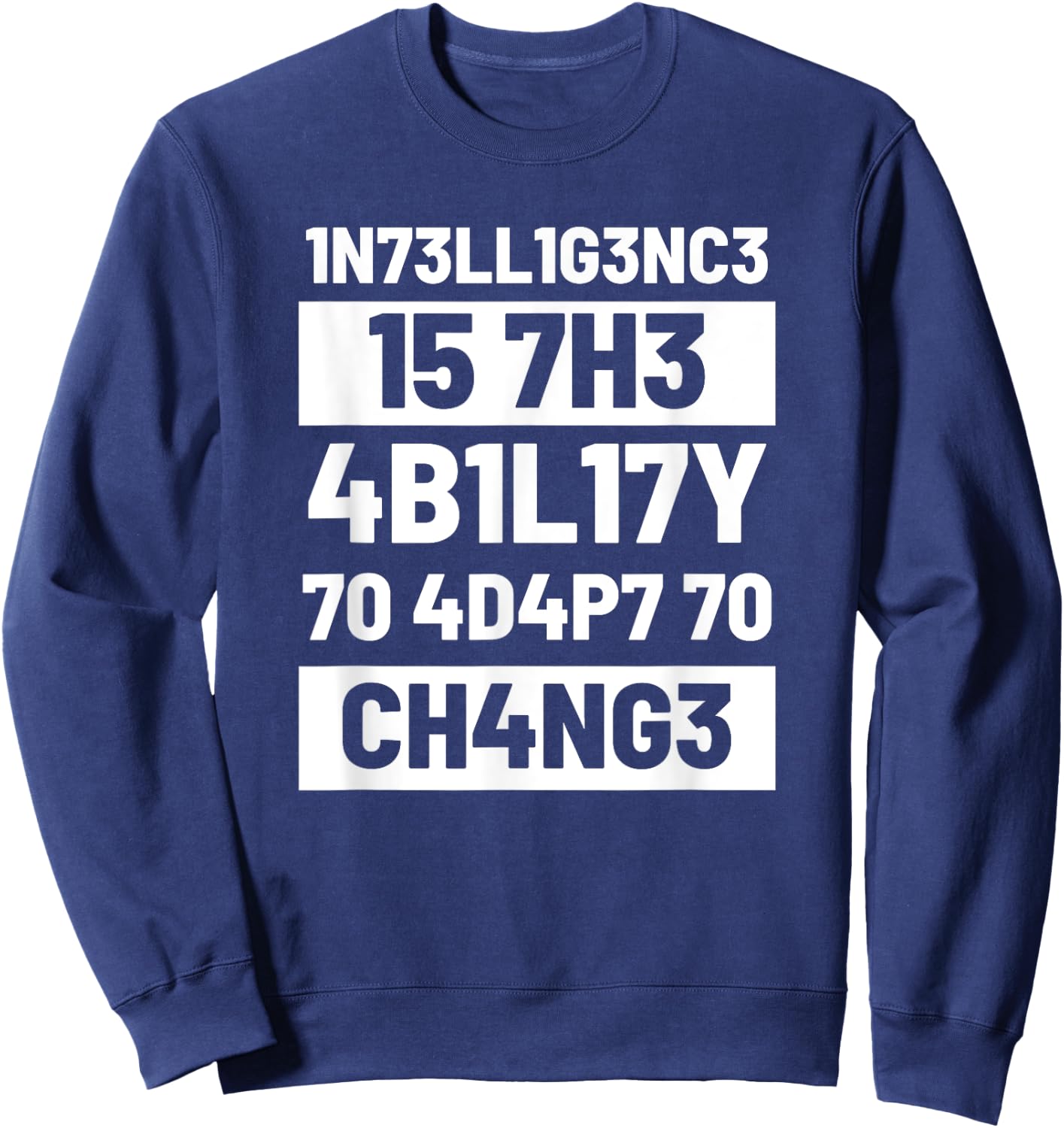 Intelligence Is The Ability To Adapt Change Pun Physiker Sweatshirt - Sweatshirt | Navy