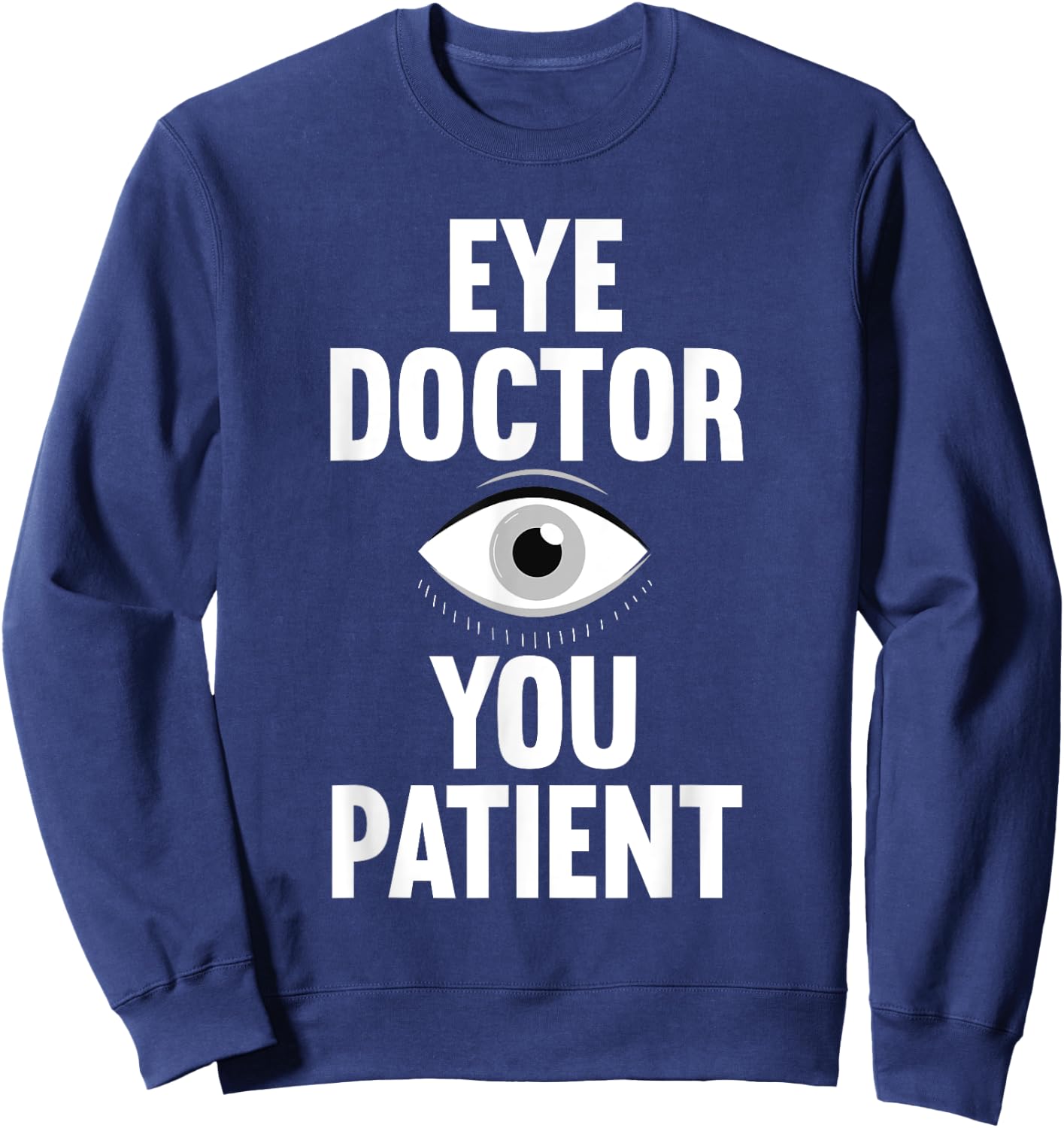 Eye Doctor Art Women Ophthalmologist Eye Surgeon Sweatshirt - Sweatshirt | Navy