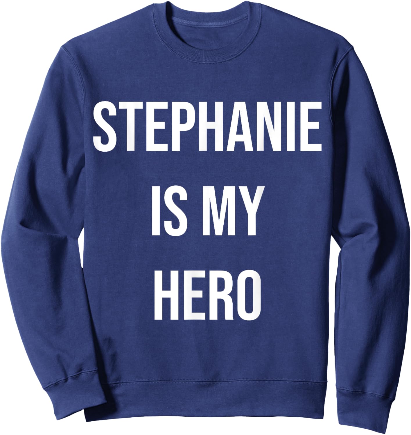 Stephanie Is My Hero Sweatshirt - Sweatshirt | Navy