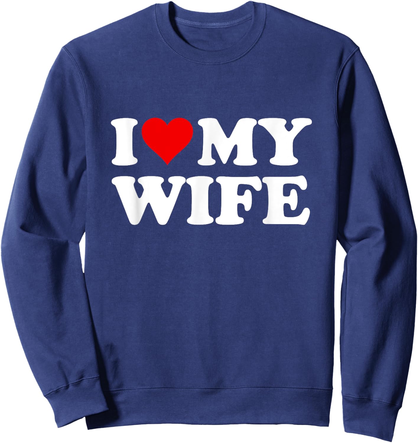 Red Heart I Love My Wife , black Sweatshirt - Sweatshirt | Navy