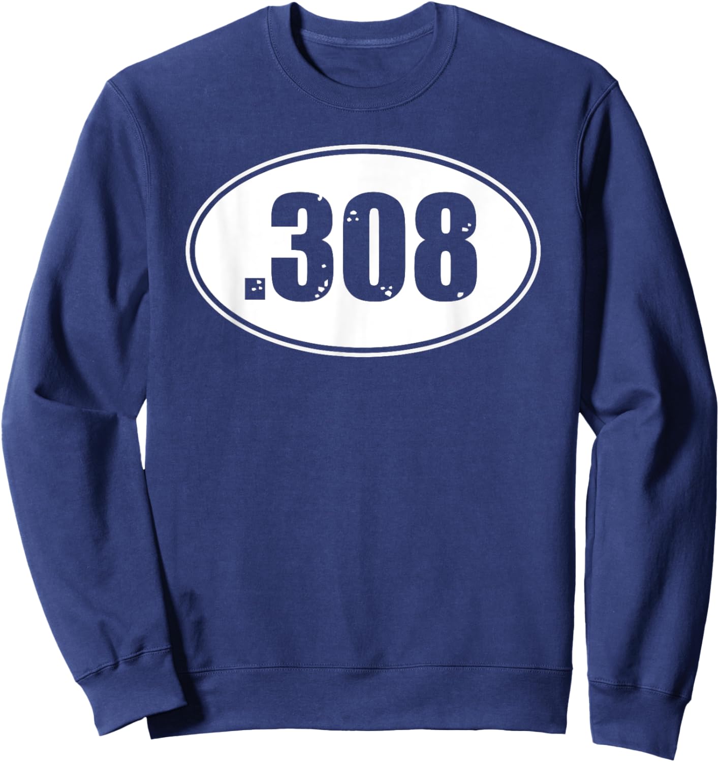 .308 PISTOL RIFLE 308 GUN SHIRT, Ammo Round Size Sweatshirt - Sweatshirt | Navy
