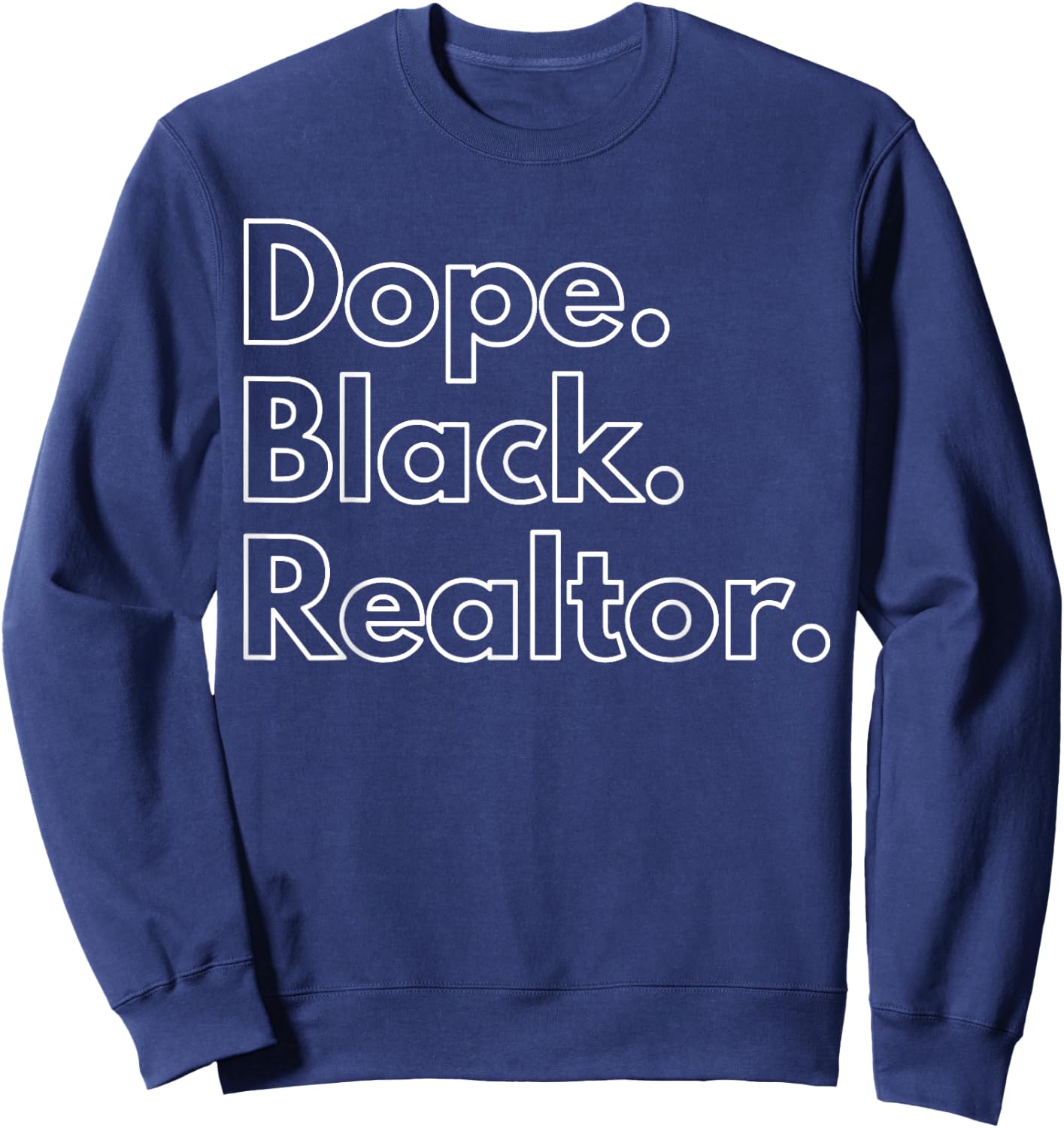 Dope Black Realtor Sweatshirt - Sweatshirt | Navy