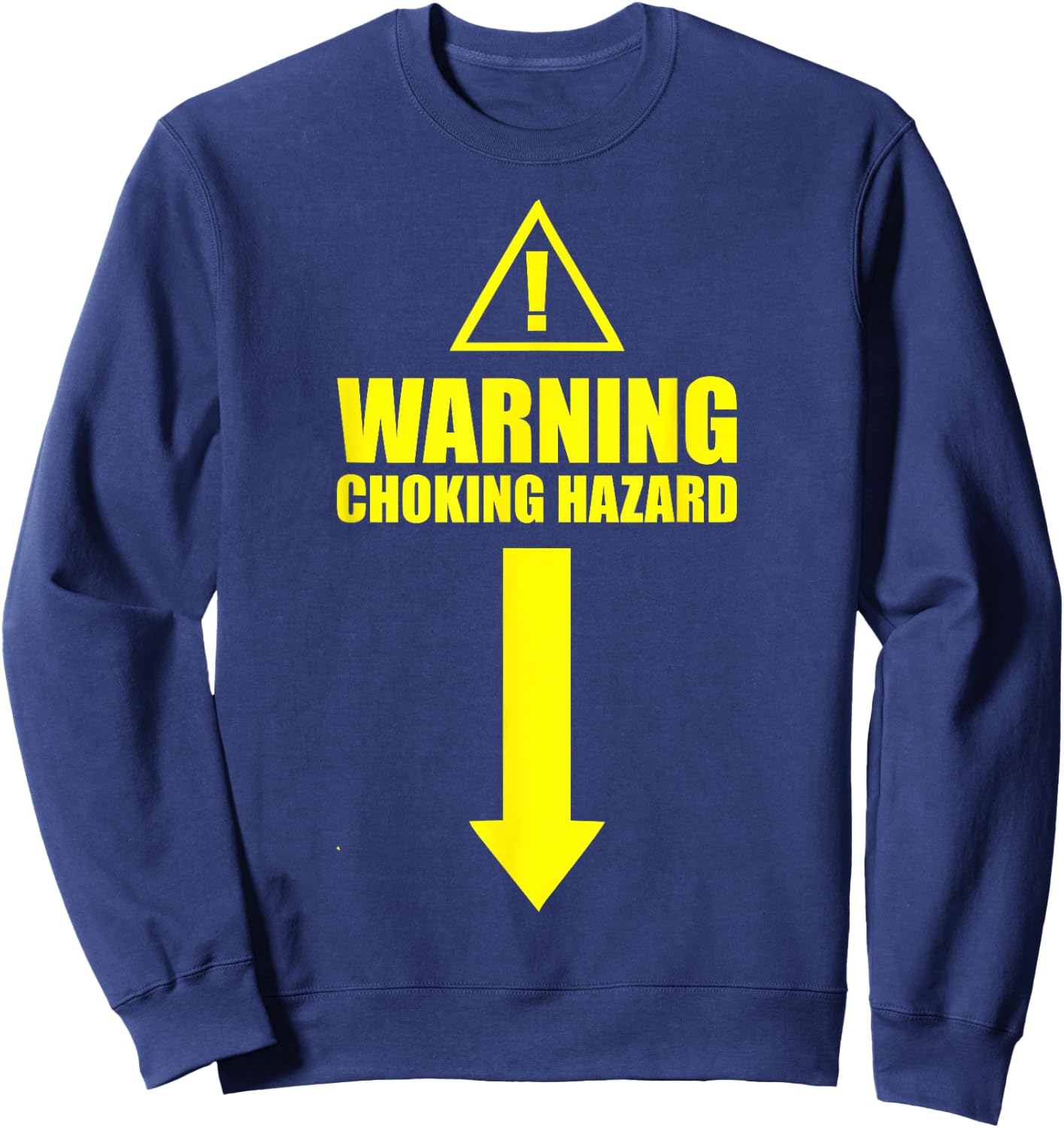 Warning Choking Hazard Popular Gift Sweatshirt - Sweatshirt | Navy