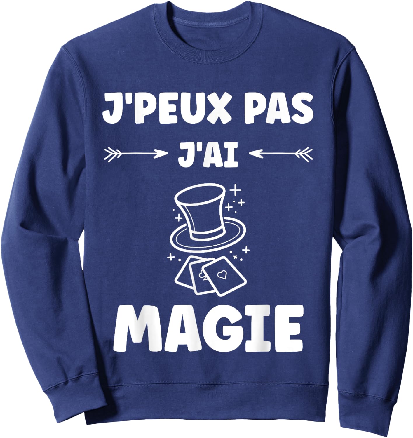 Humour Magicien minimalist magique j'peux pas j'ai Magie , Black, S Sweatshirt - Sweatshirt | Navy