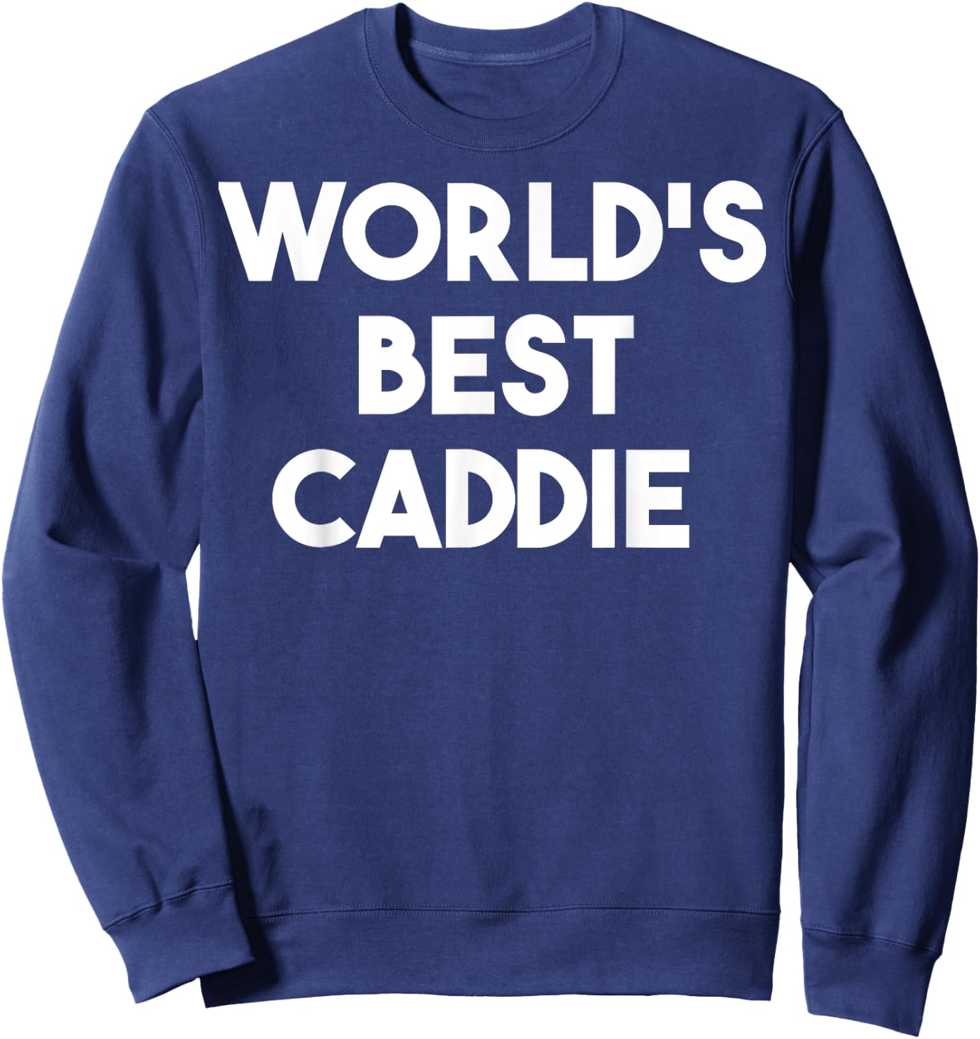 World's Best Caddie Sweatshirt - Sweatshirt | Navy