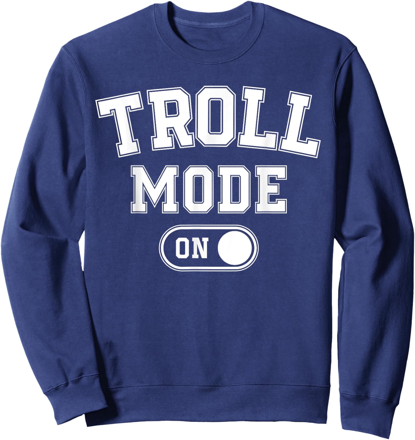 Troll Mode On Costume Funny Folklore Gift Dragons Fantasy Lo Sweatshirt - Sweatshirt | Navy