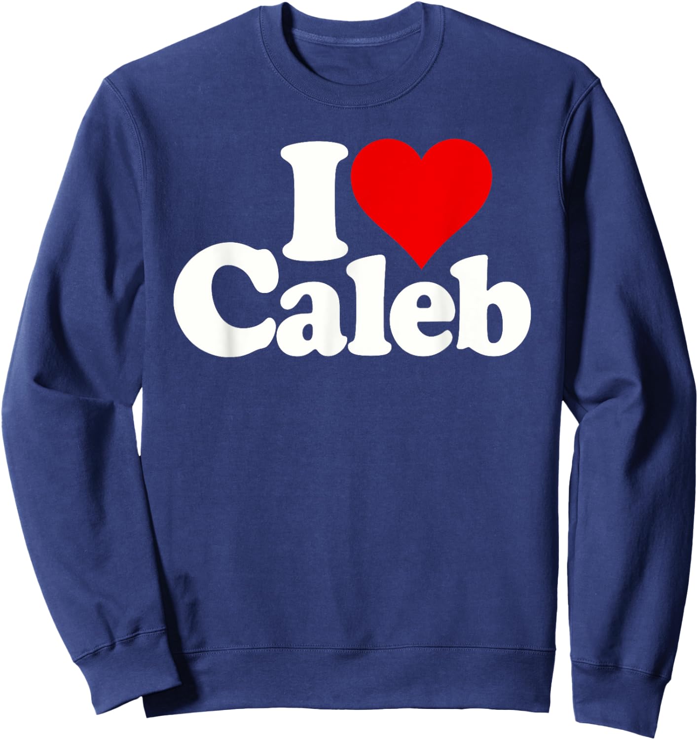 I Love Caleb I Heart Caleb Sweatshirt - Sweatshirt | Navy