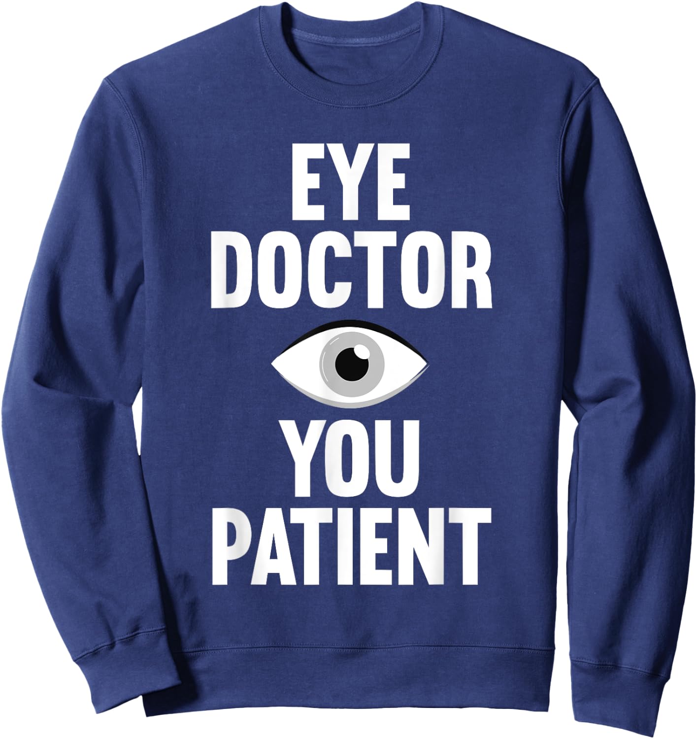 Cool Eye Surgeon Design Women Eye Surgery Eye Doctor Sweatshirt - Sweatshirt | Navy