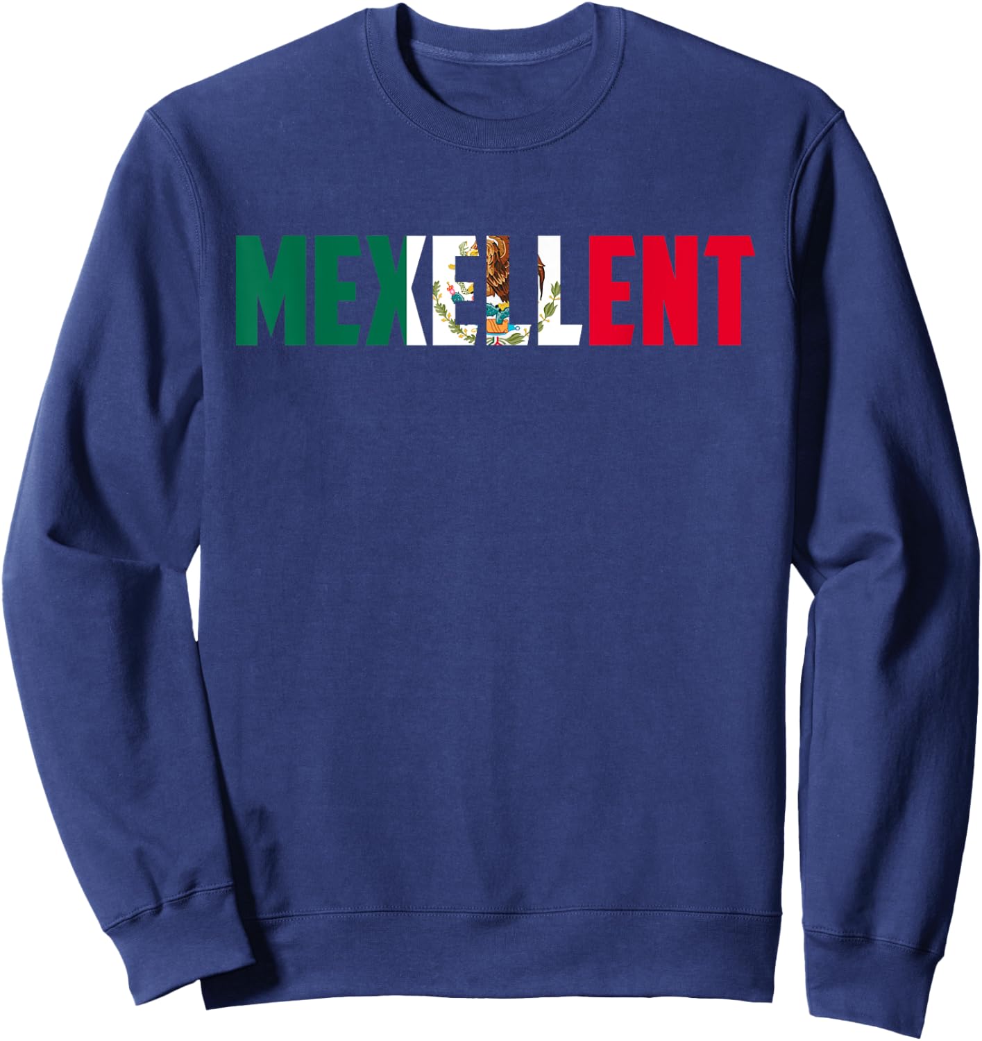 Mexellent Mexican Pride Flag Excellent Sweatshirt - Sweatshirt | Navy