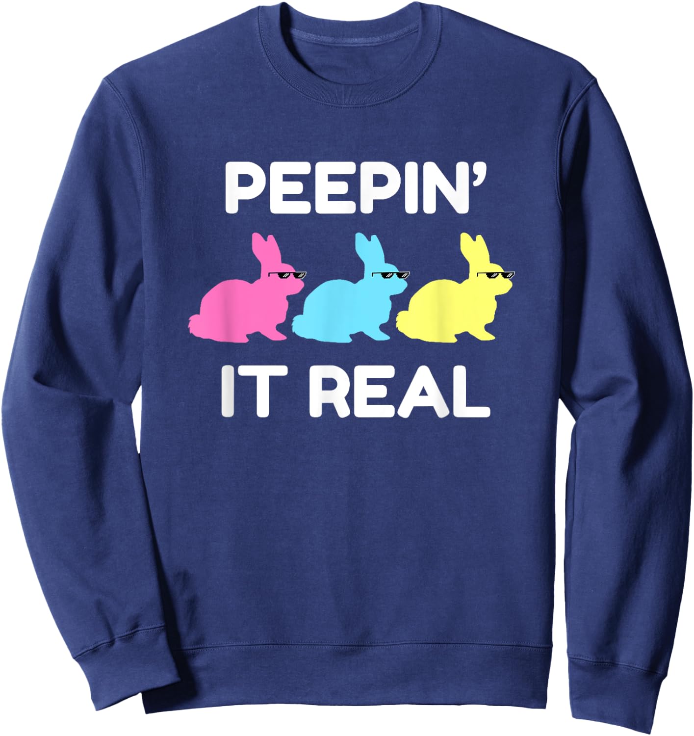 Peepin' It Real Happy Easter Bunnies Lover Friends Matching Sweatshirt - Sweatshirt | Navy