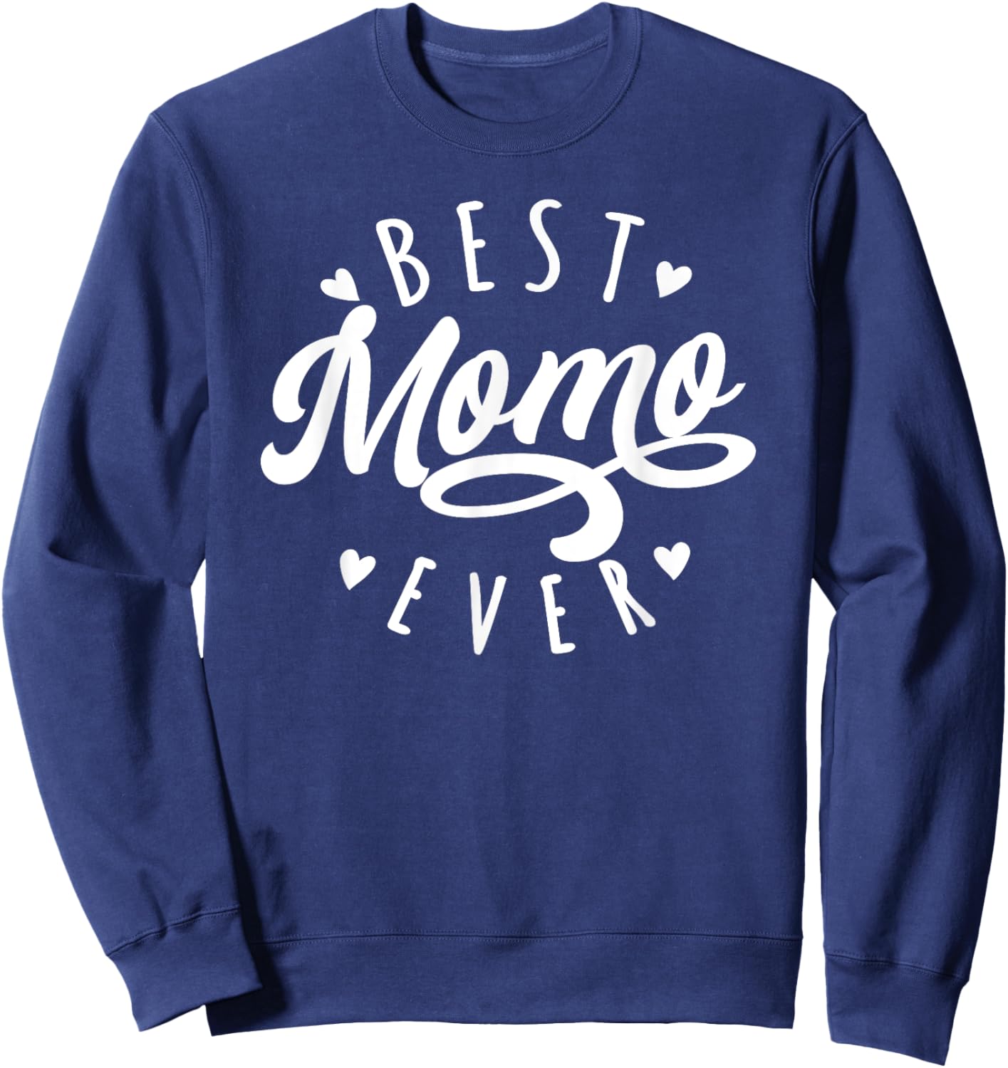 Best Momo Ever - Modern Calligraphy Font Mother's Day Momo Sweatshirt - Sweatshirt | Navy