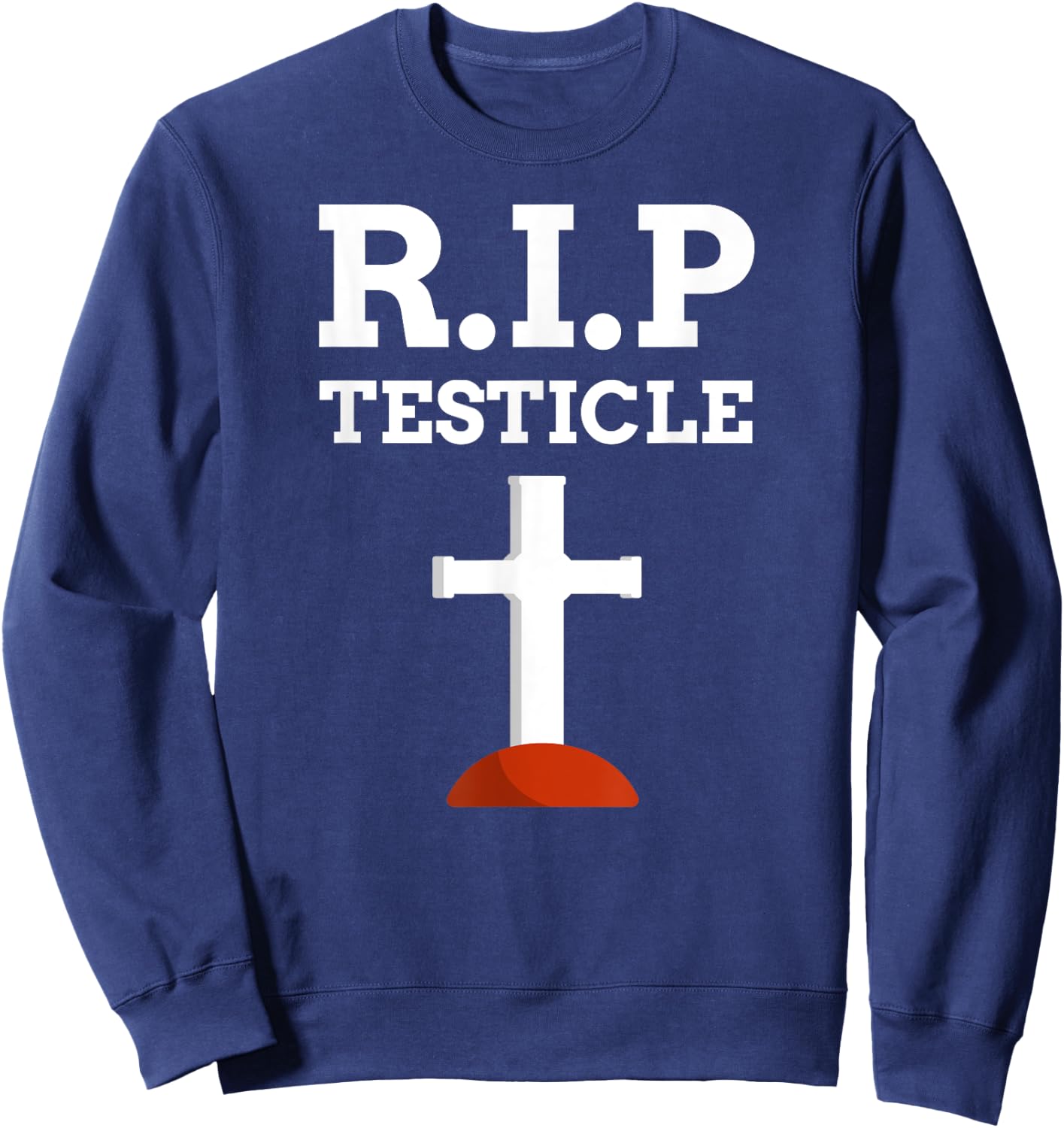 Funny Testicle Gifts & Radical Inguinal Orchiectomy Sweatshirt - Sweatshirt | Navy