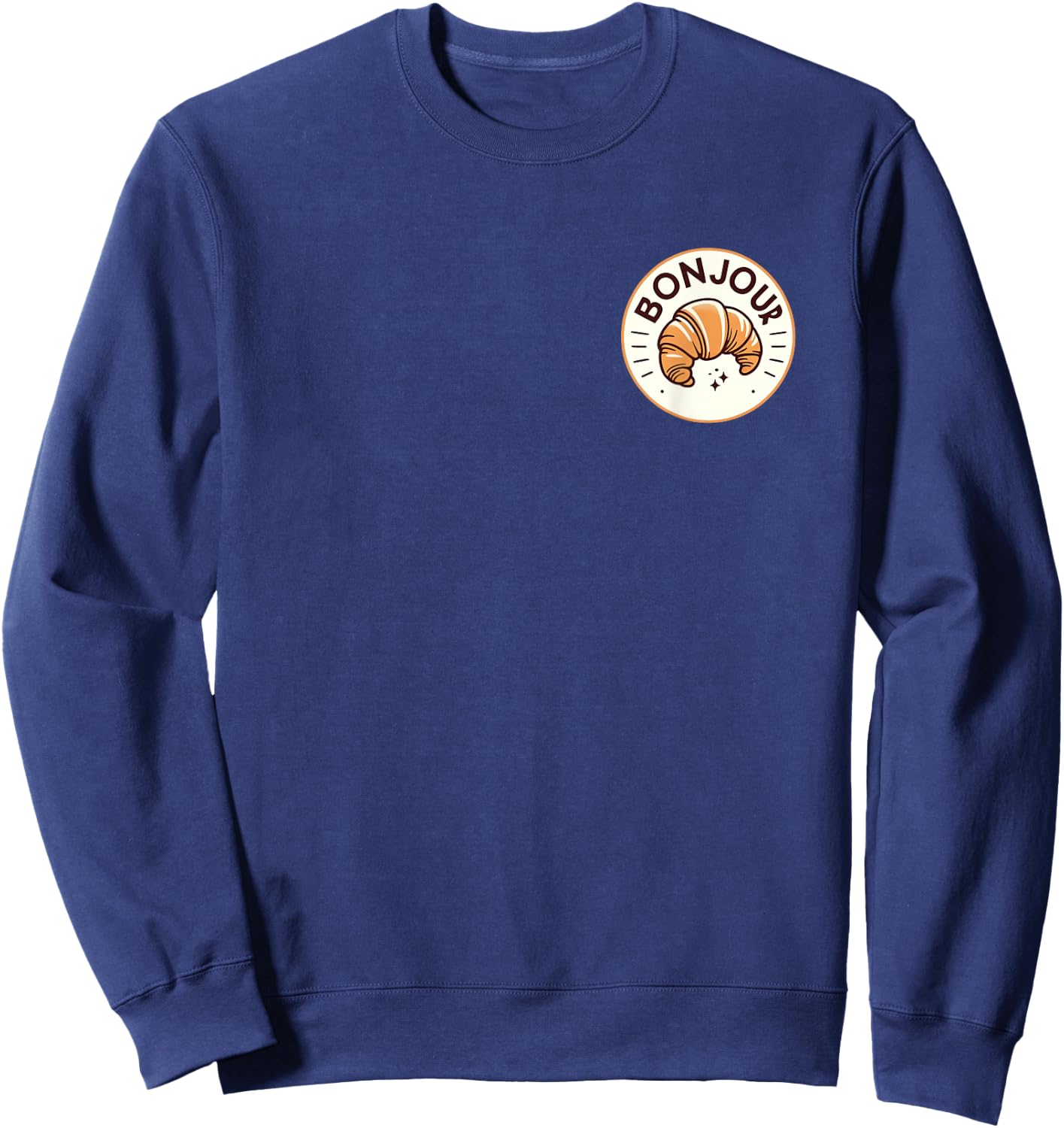 Croissant France Baking Breakfast French Saying Quote Funny , Black, S Sweatshirt - Sweatshirt | Navy