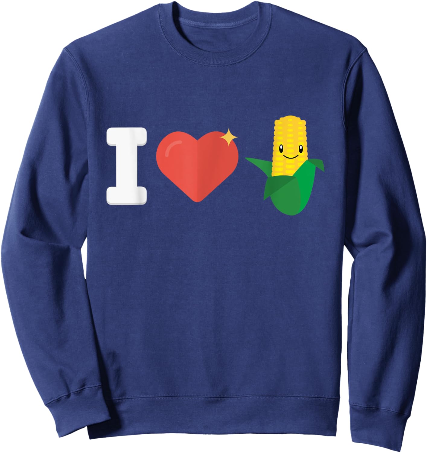 I Love Corn Funny Maize Corn Food Lover Foodies Novelty Sweatshirt - Sweatshirt | Navy