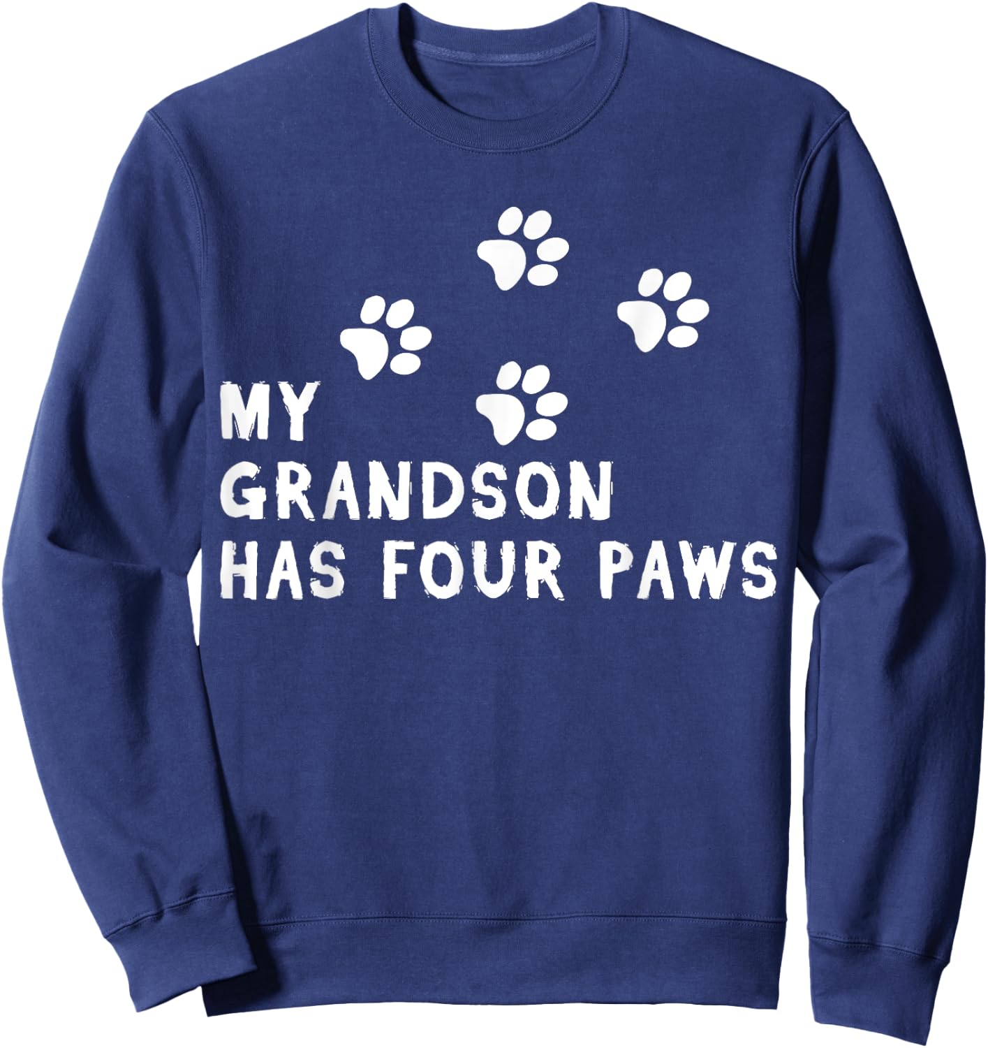 My Grandson Has Four Paws Dog Fur Parent Sweatshirt - Sweatshirt | Navy