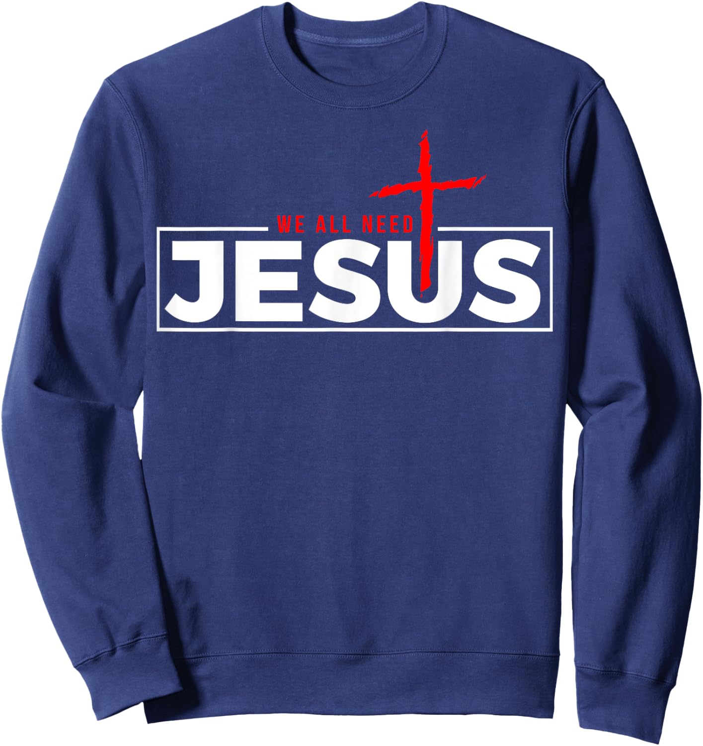 Jesus Christ and Faith Christian Bible and Love Jesus Sweatshirt - Sweatshirt | Navy