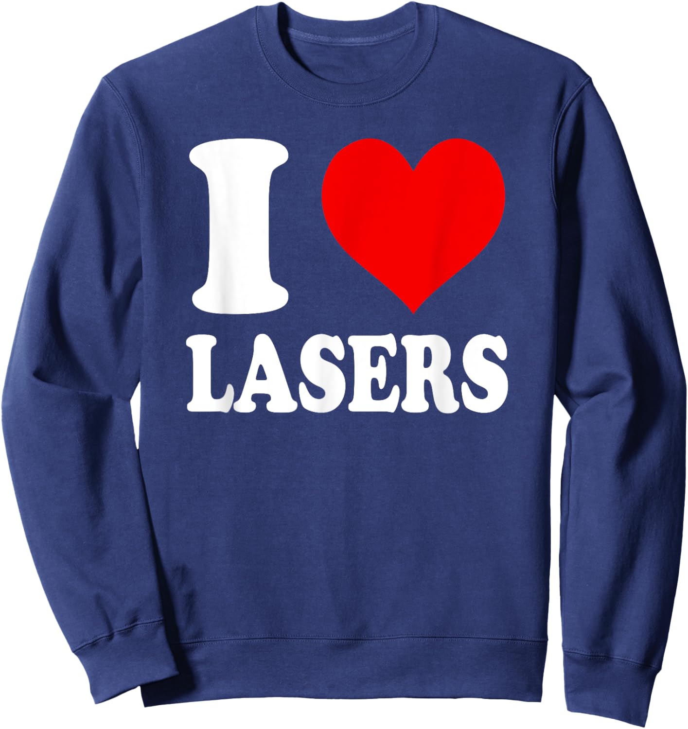 I Love Lasers Sweatshirt - Sweatshirt | Navy
