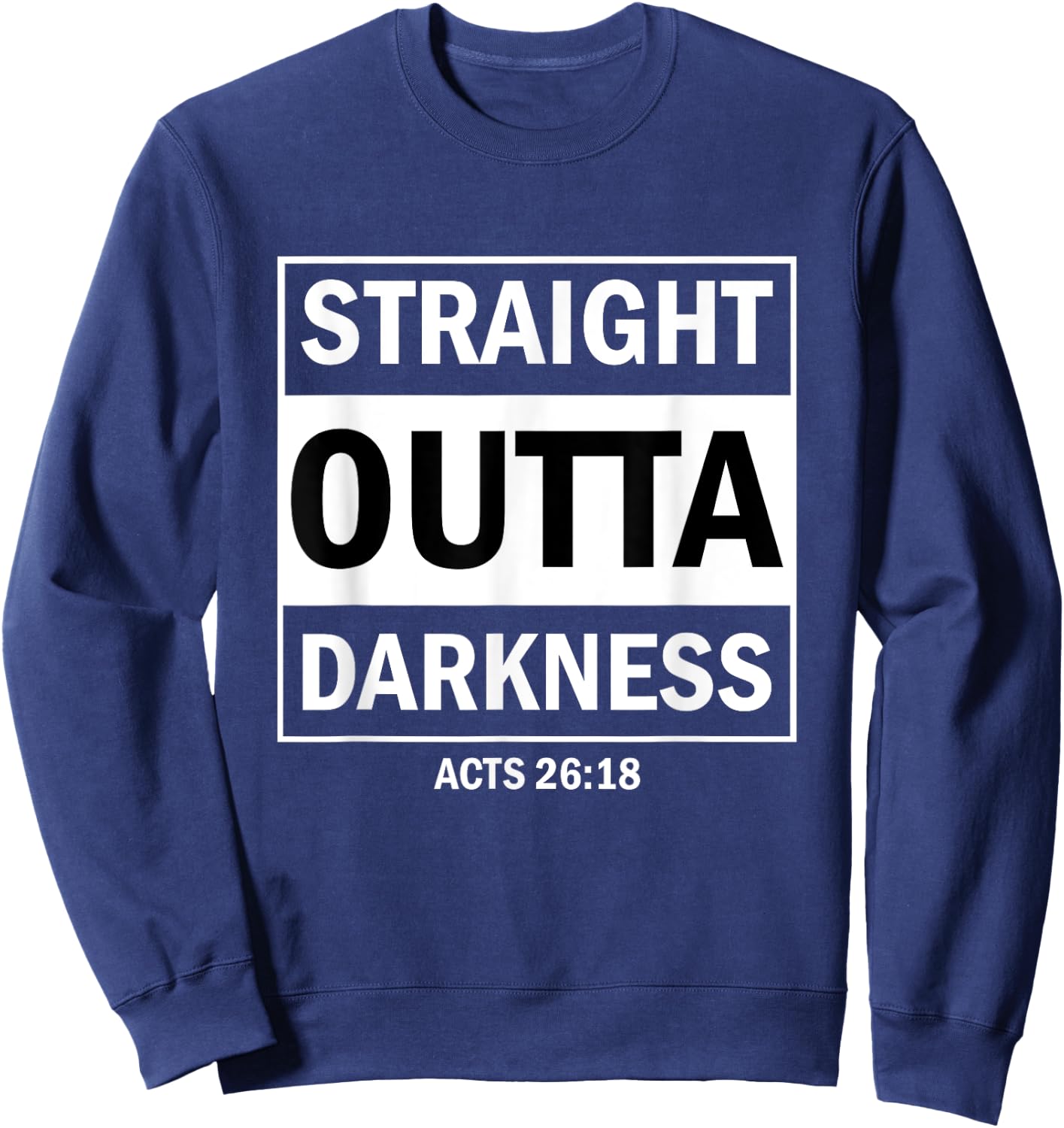 Straight Outta Darkness Biblical Verse Sweatshirt - Sweatshirt | Navy