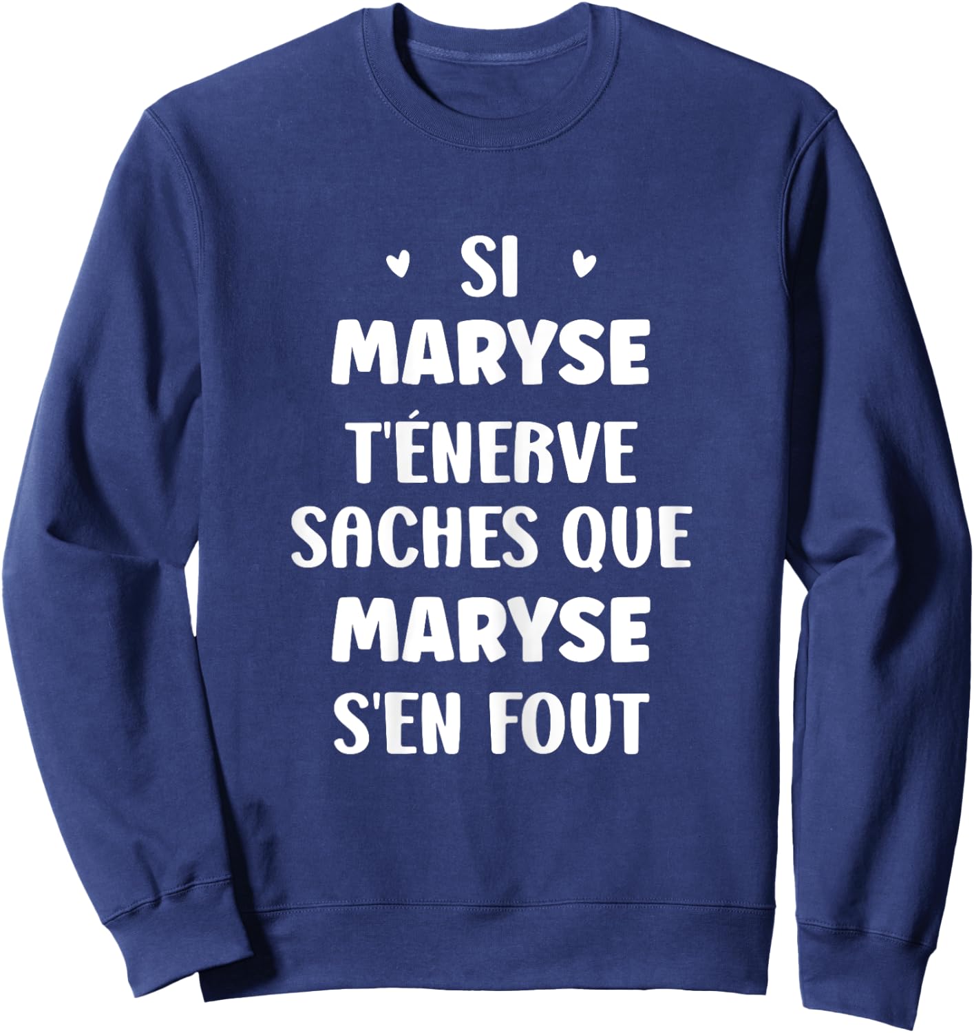 Name Si Maryse t'énerve Funny Personalised Name Maryse Sweatshirt - Sweatshirt | Navy