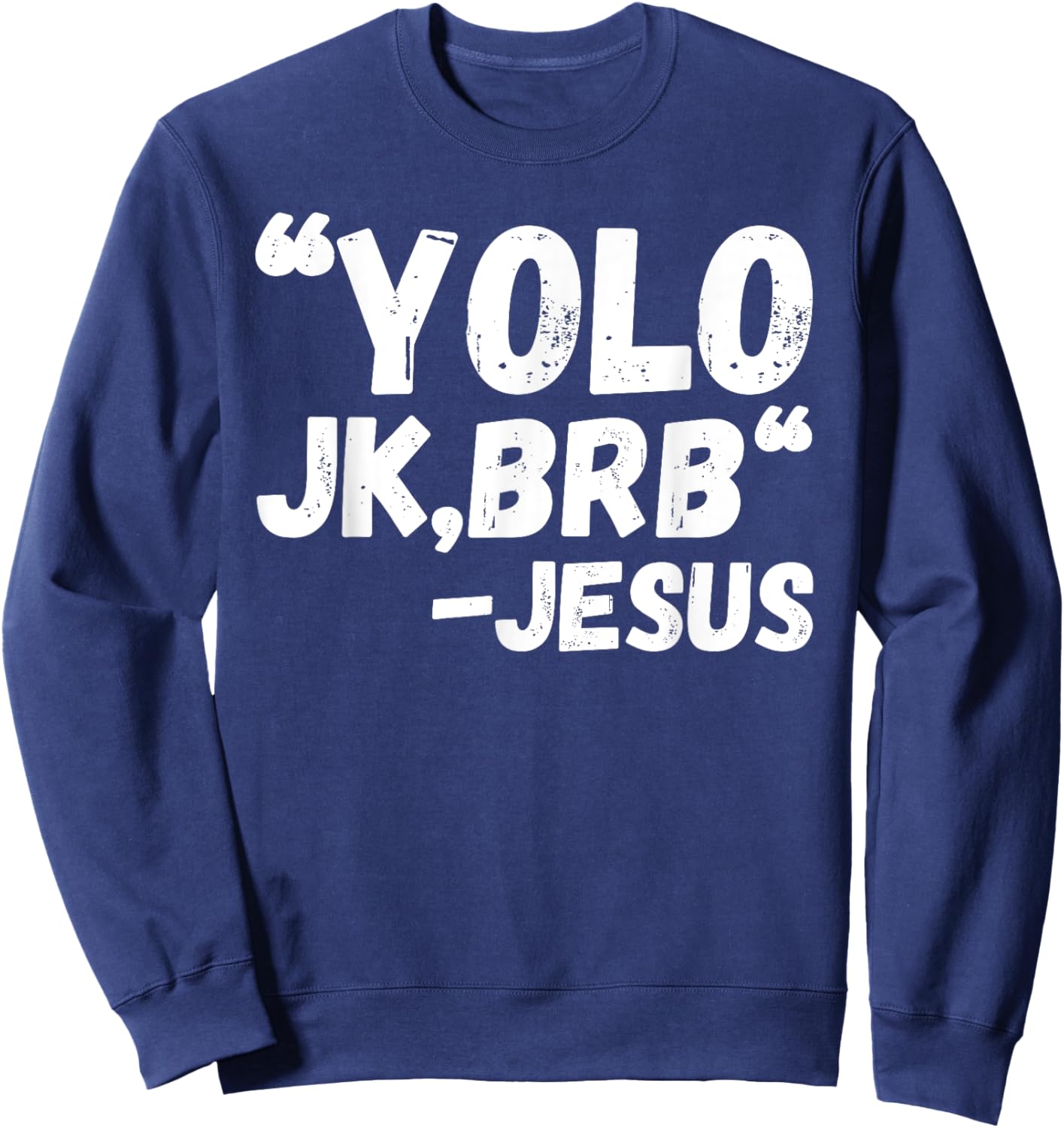 Yolo Jk Brb Jesus Funny Easter Day Bible Vintage Christian Sweatshirt - Sweatshirt | Navy
