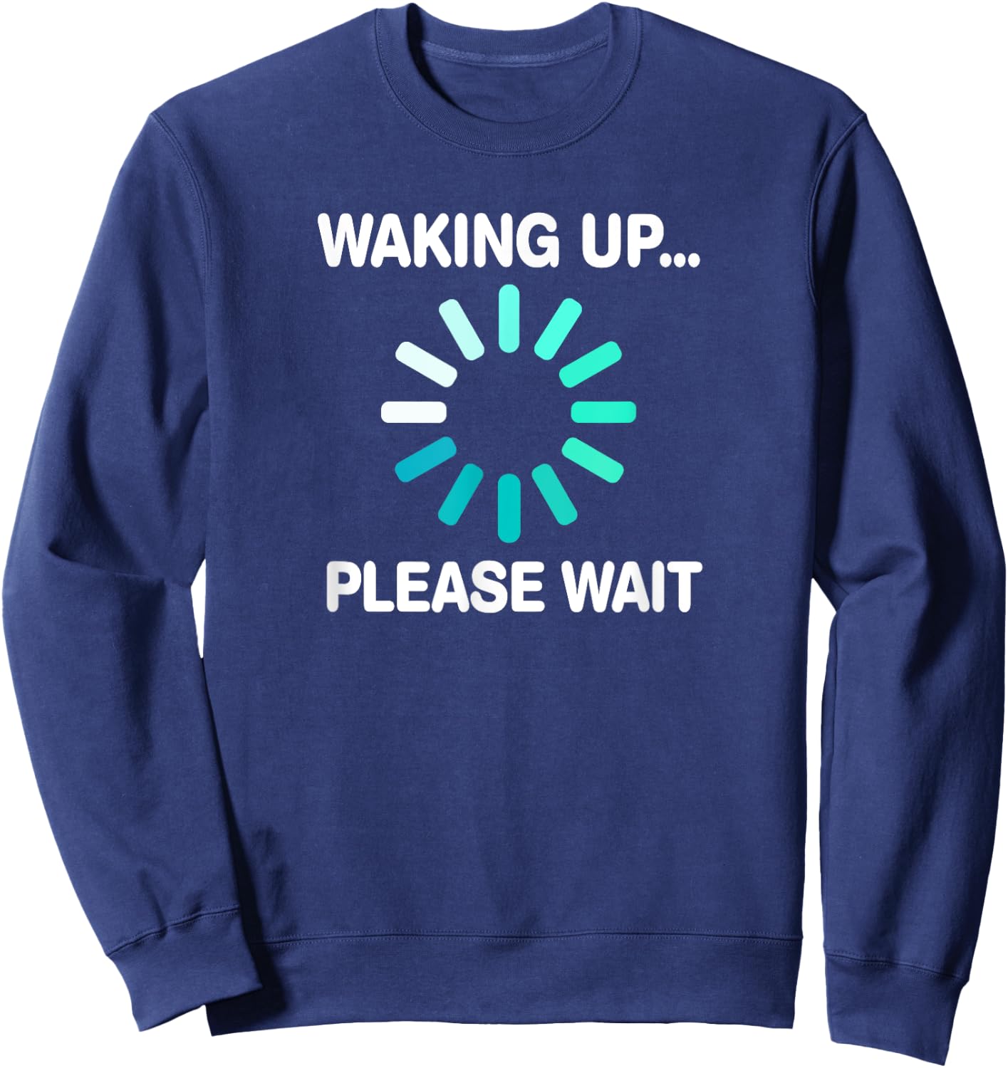 Waking Up Humor Night Owl PJ Men Women Humorous Sweatshirt - Sweatshirt | Navy