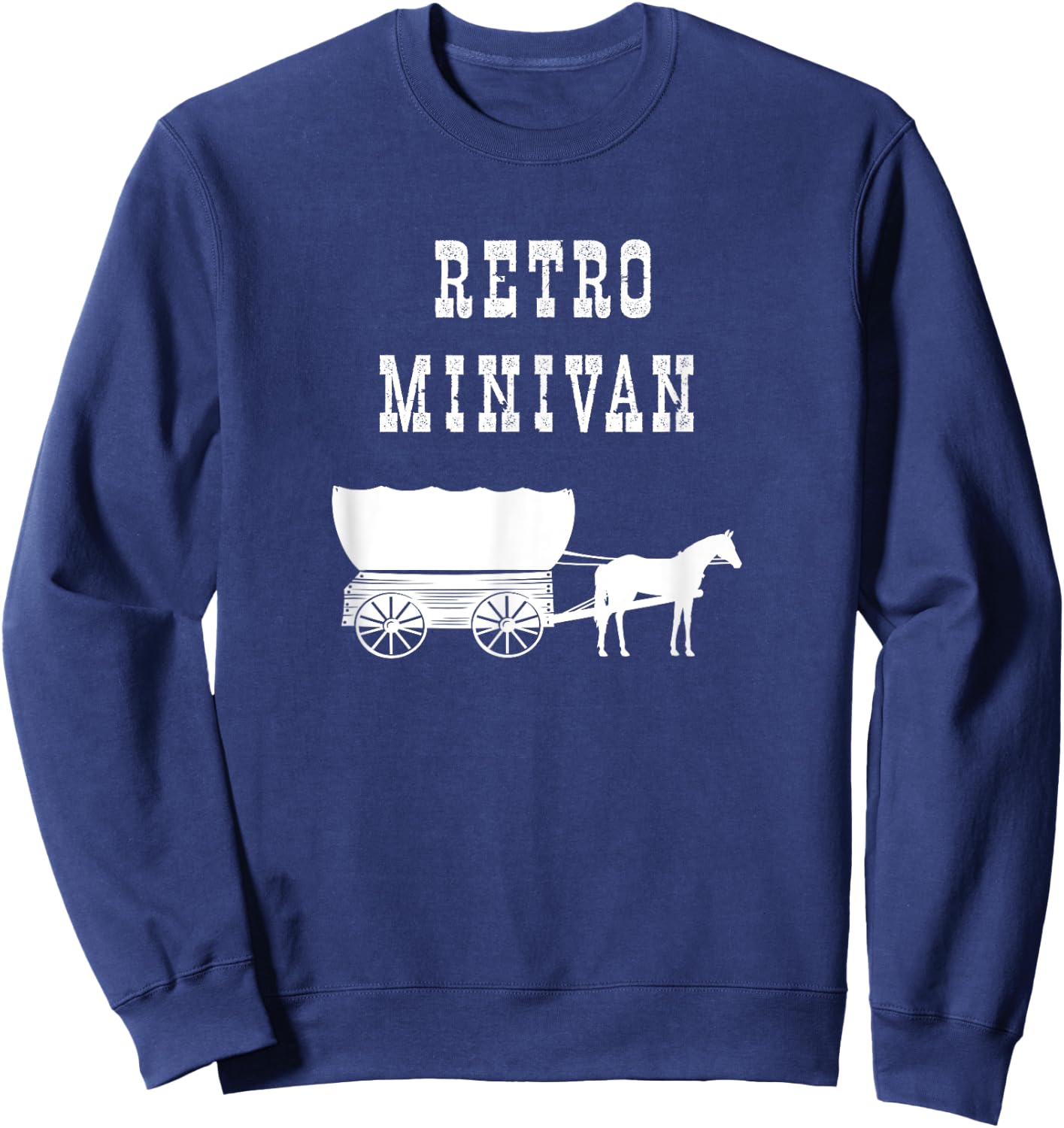 Funny Retro Minivan Conestoga Covered Wagon & Horse Western Sweatshirt - Sweatshirt | Navy