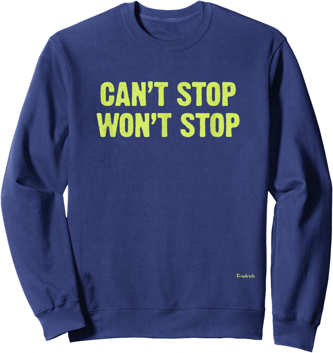Can’t Stop Won’t Stop Sweatshirt - Sweatshirt | Navy