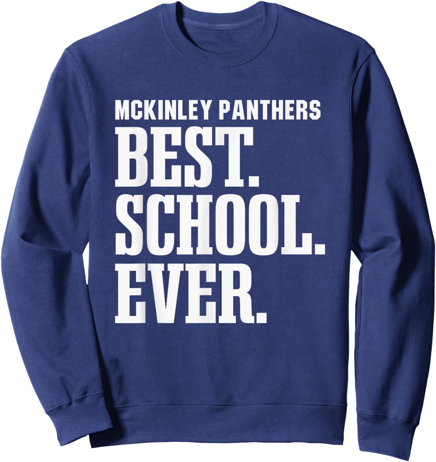 Mckinley Panthers Best Ever HS Sweatshirt - Sweatshirt | Navy