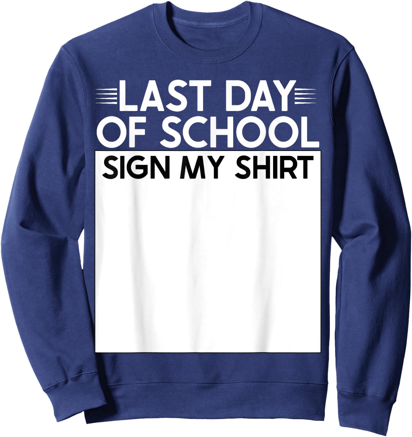 Lustiges Schild My Shirt School Last Day Of School Schild My Sweatshirt - Sweatshirt | Navy