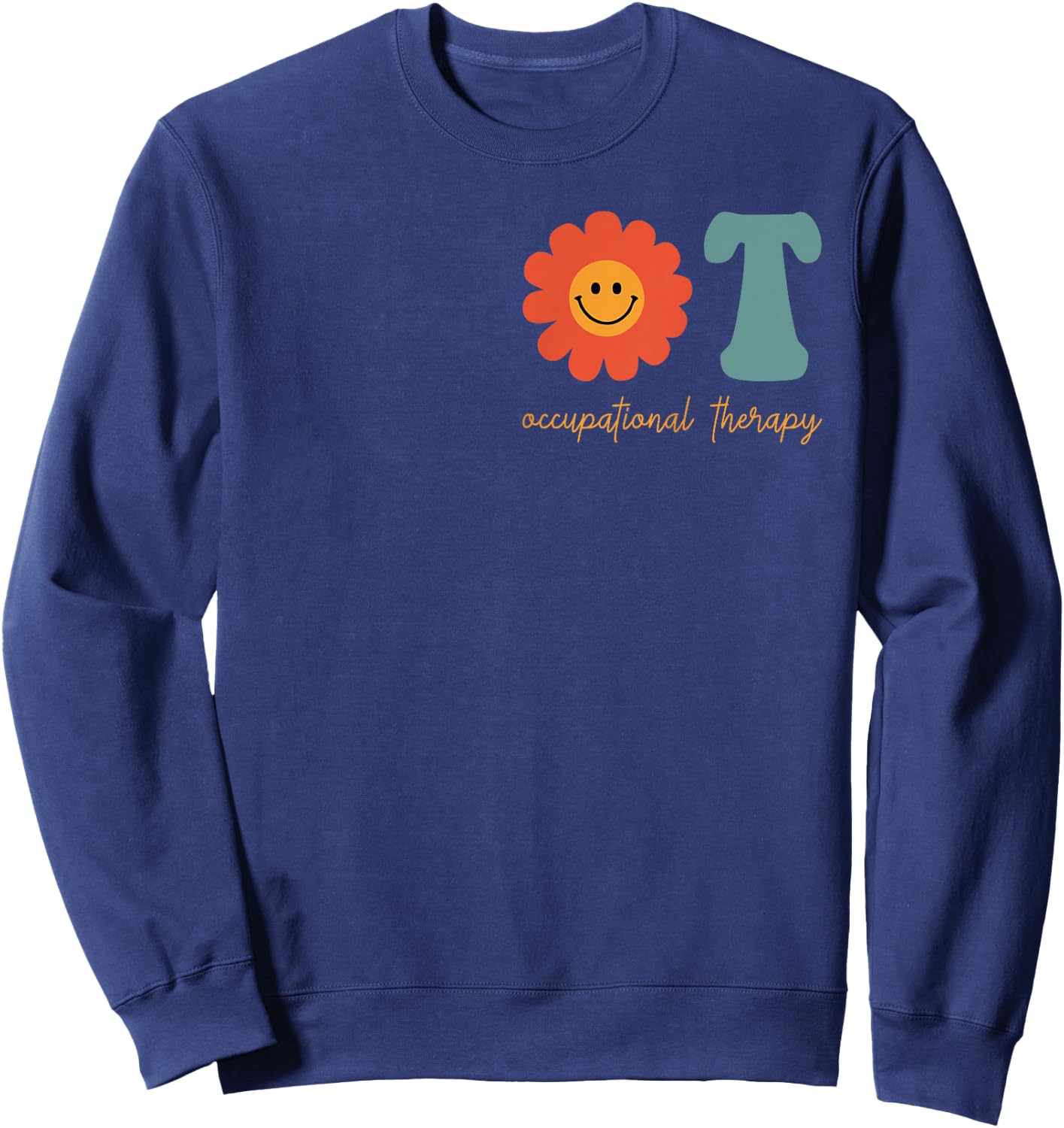Occupational Therapy -OT Therapist OT Month Groovy Retro Sweatshirt - Sweatshirt | Navy