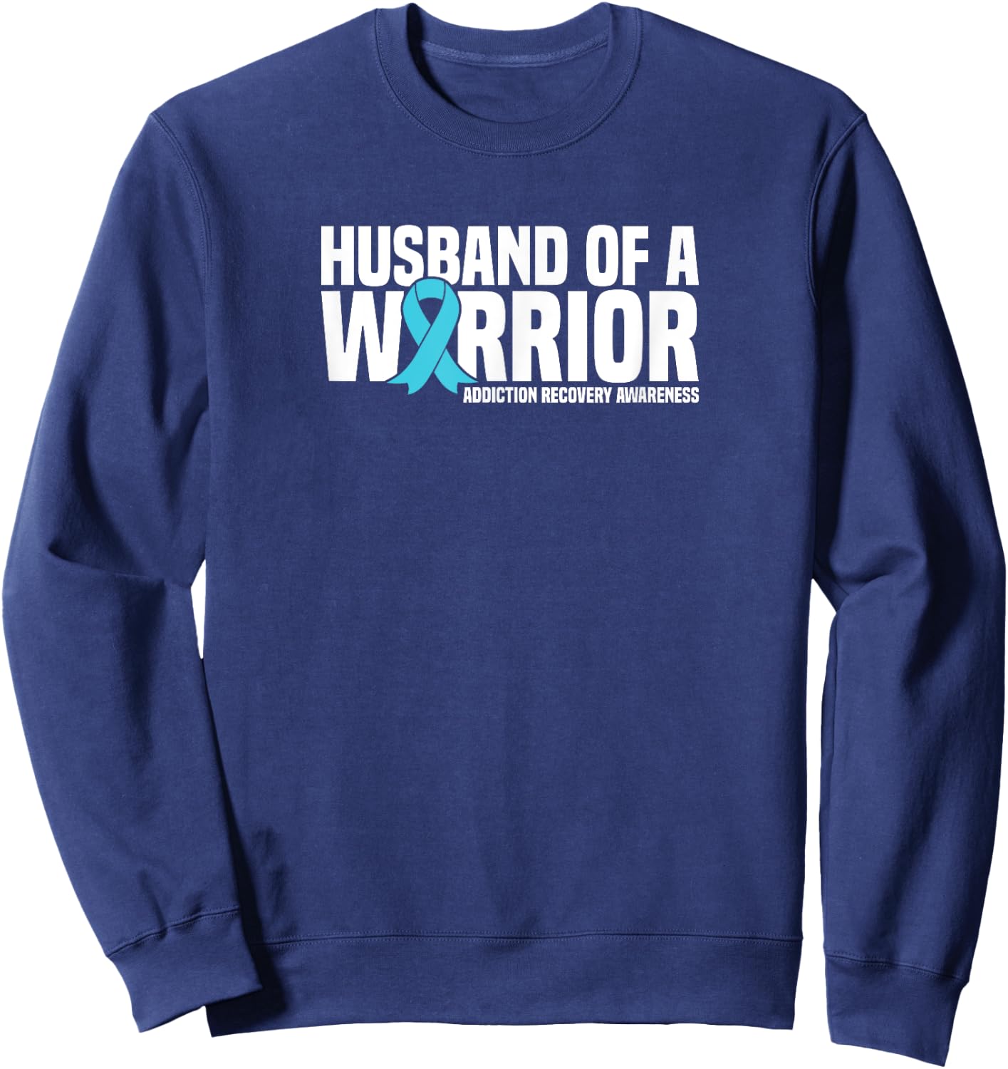 Husband of a Warrior Addiction Recovery Awareness Sweatshirt - Sweatshirt | Navy