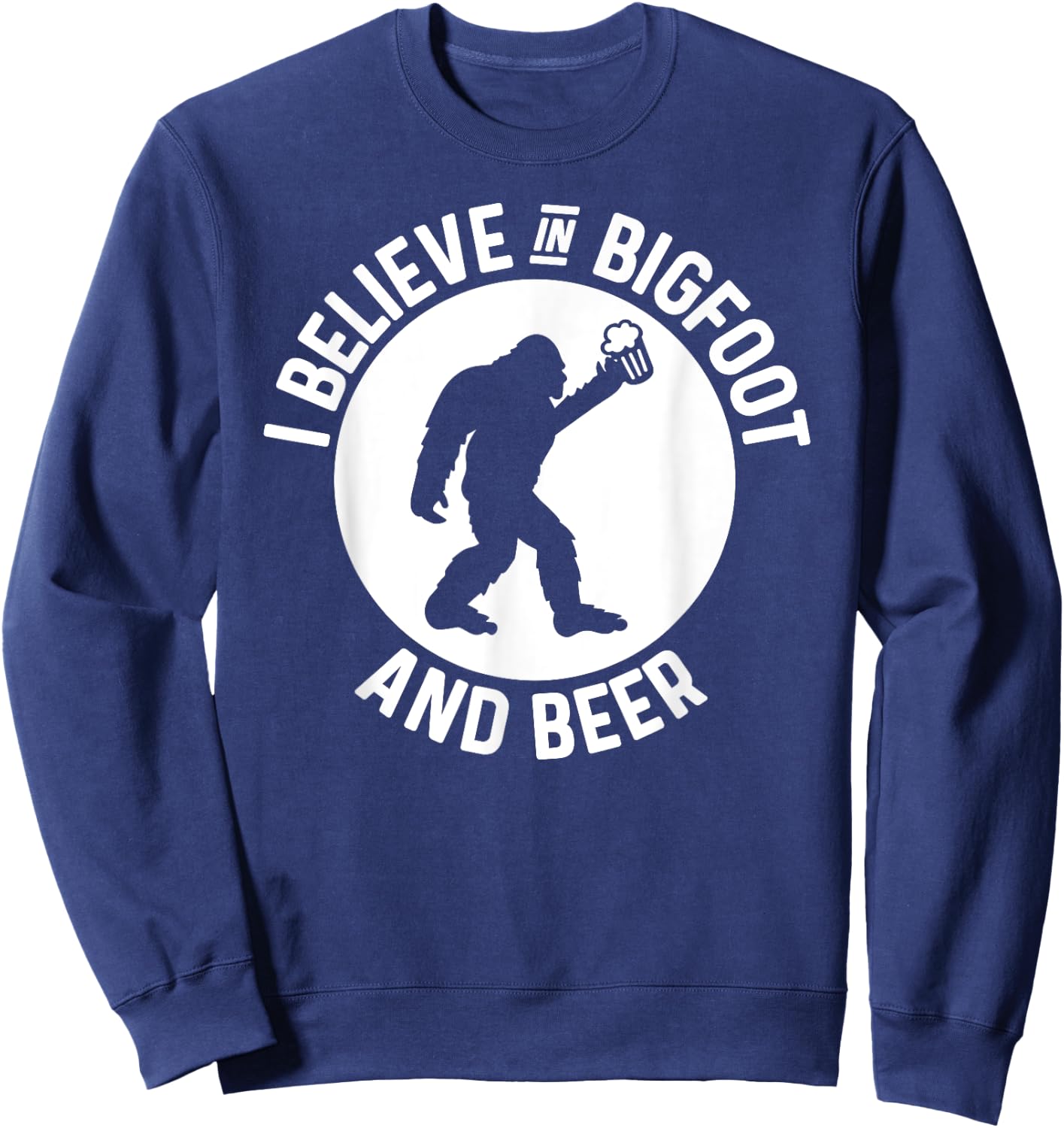 I Believe In Bigfoot & Beer Funny Sasquatch Sweatshirt - Sweatshirt | Navy